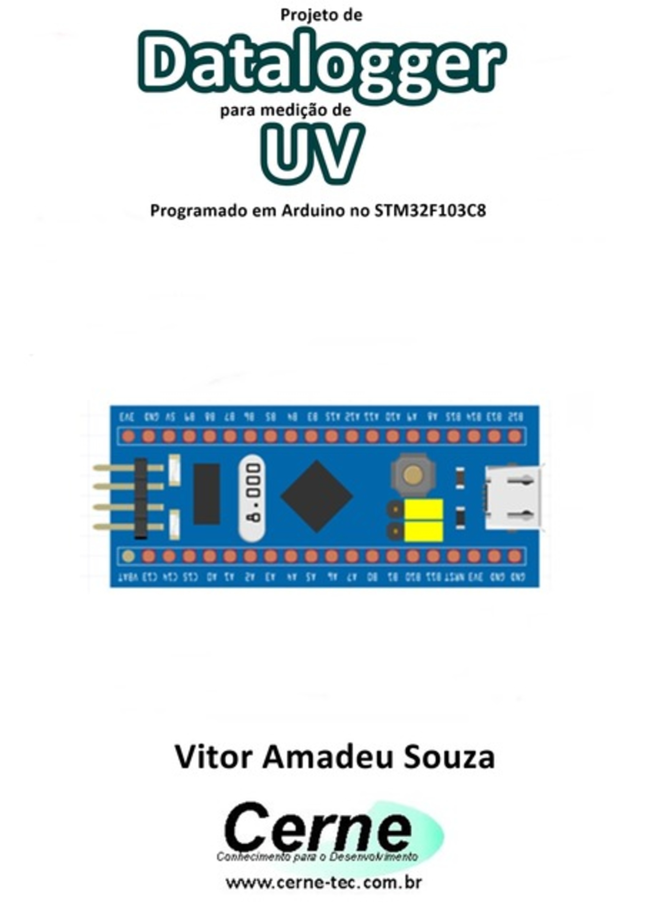 Projeto De Datalogger Para Medição De Uv Programado Em Arduino No Stm32f103c8