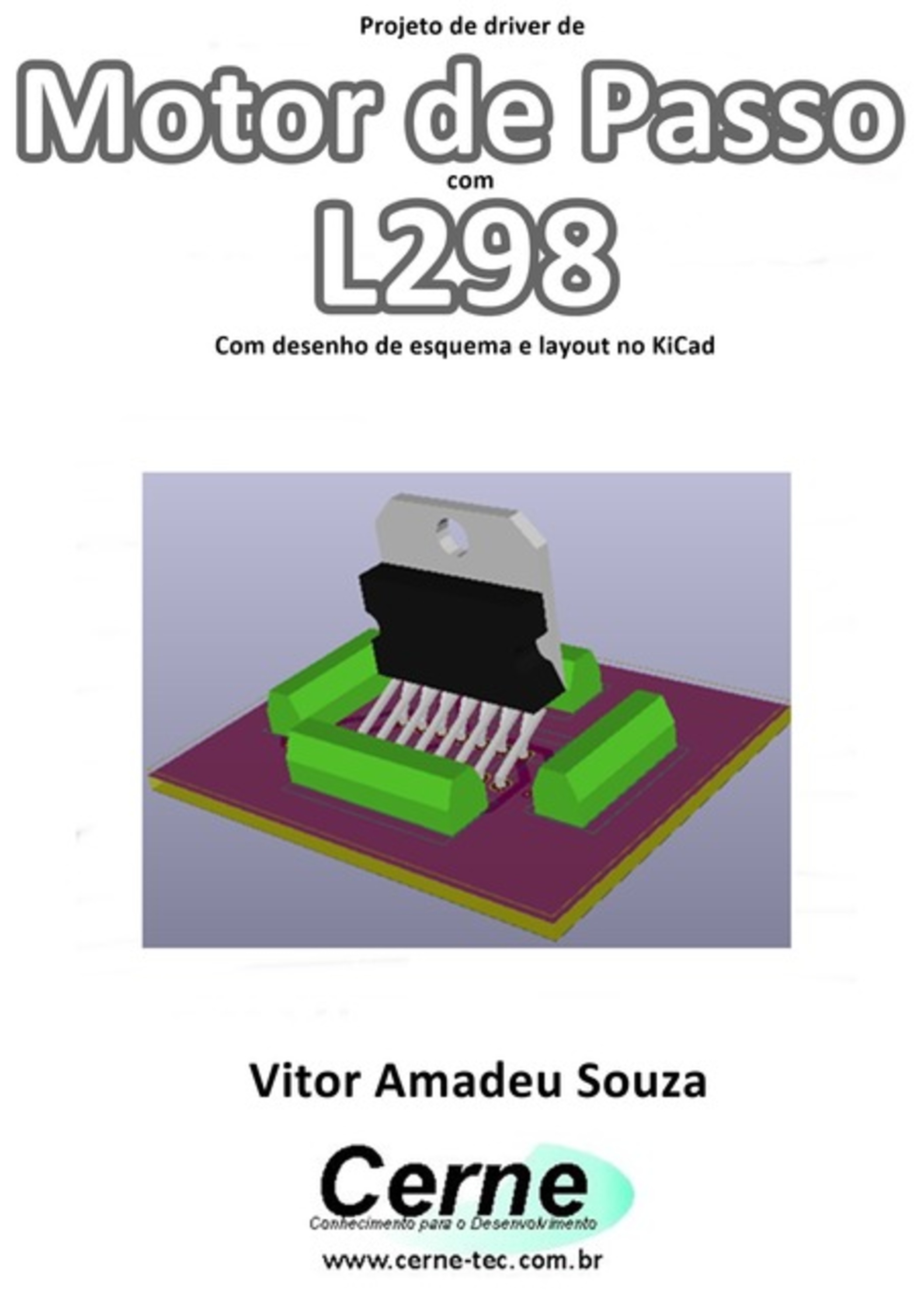 Projeto De Driver De Motor De Passo Com L298 Com Desenho De Esquema E Layout No Kicad