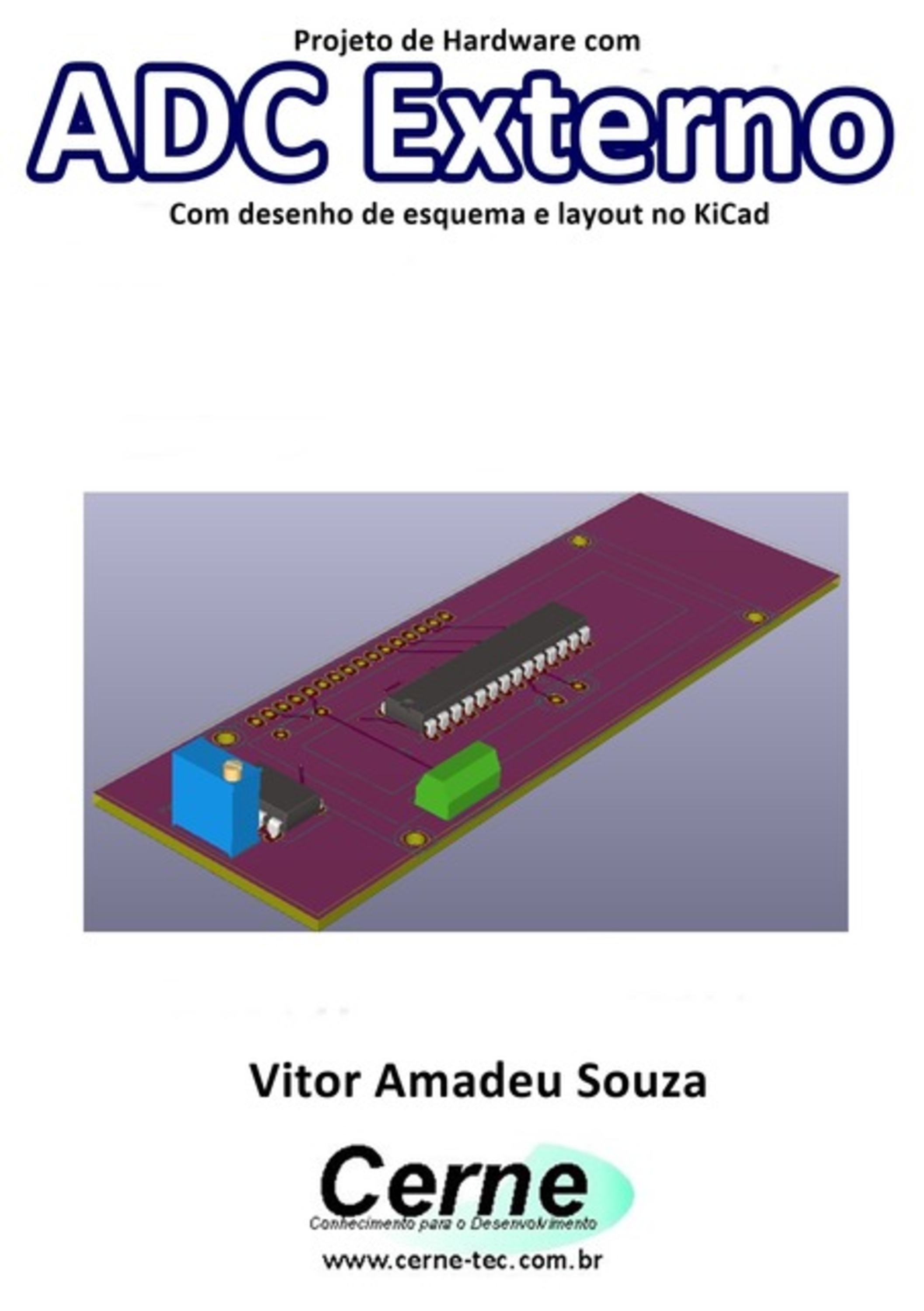 Projeto De Hardware Com Adc Externo Com Desenho De Esquema E Layout No Kicad