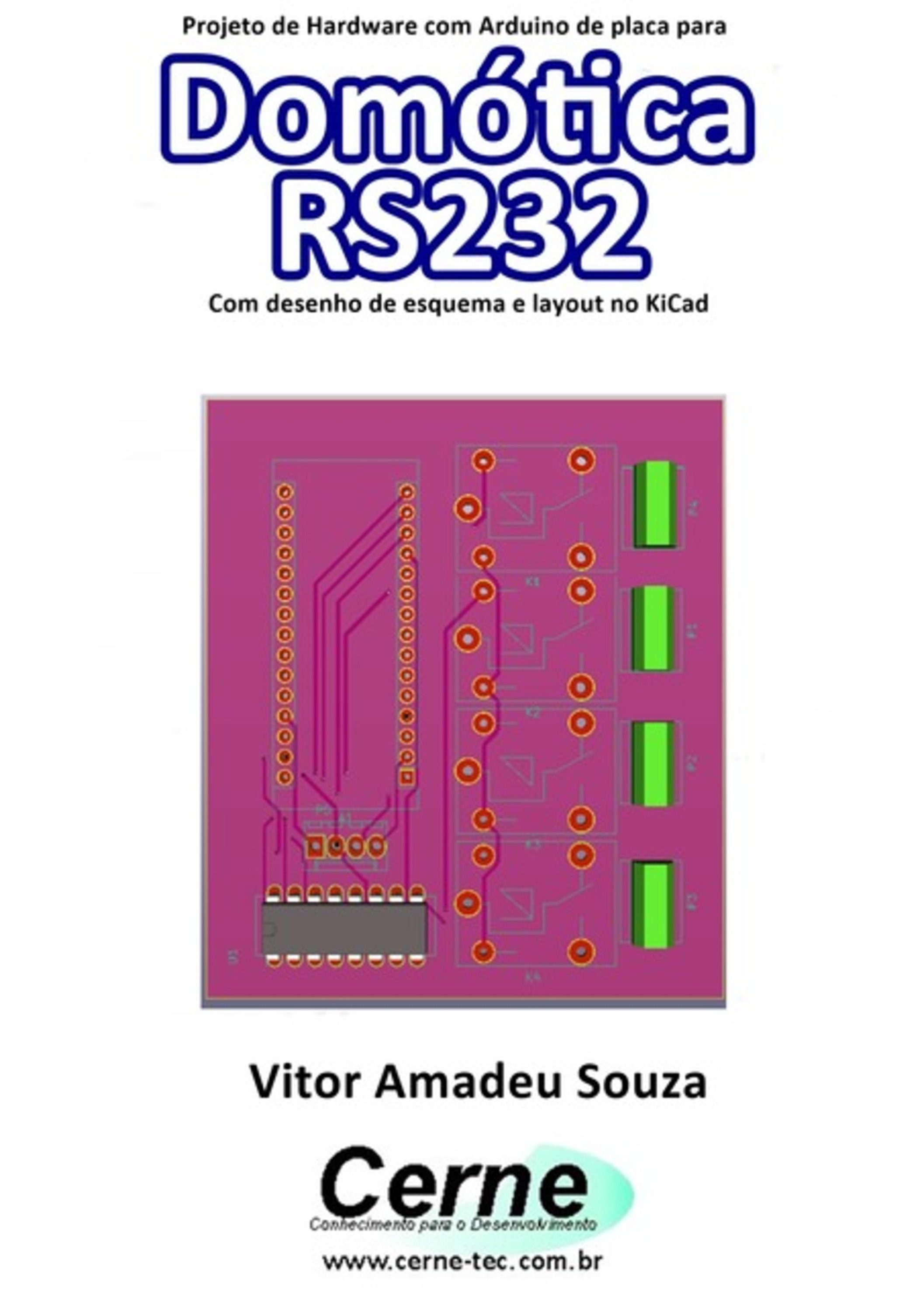 Projeto De Hardware Com Arduino De Placa Para Domótica Rs232 Com Desenho De Esquema E Layout No Kicad