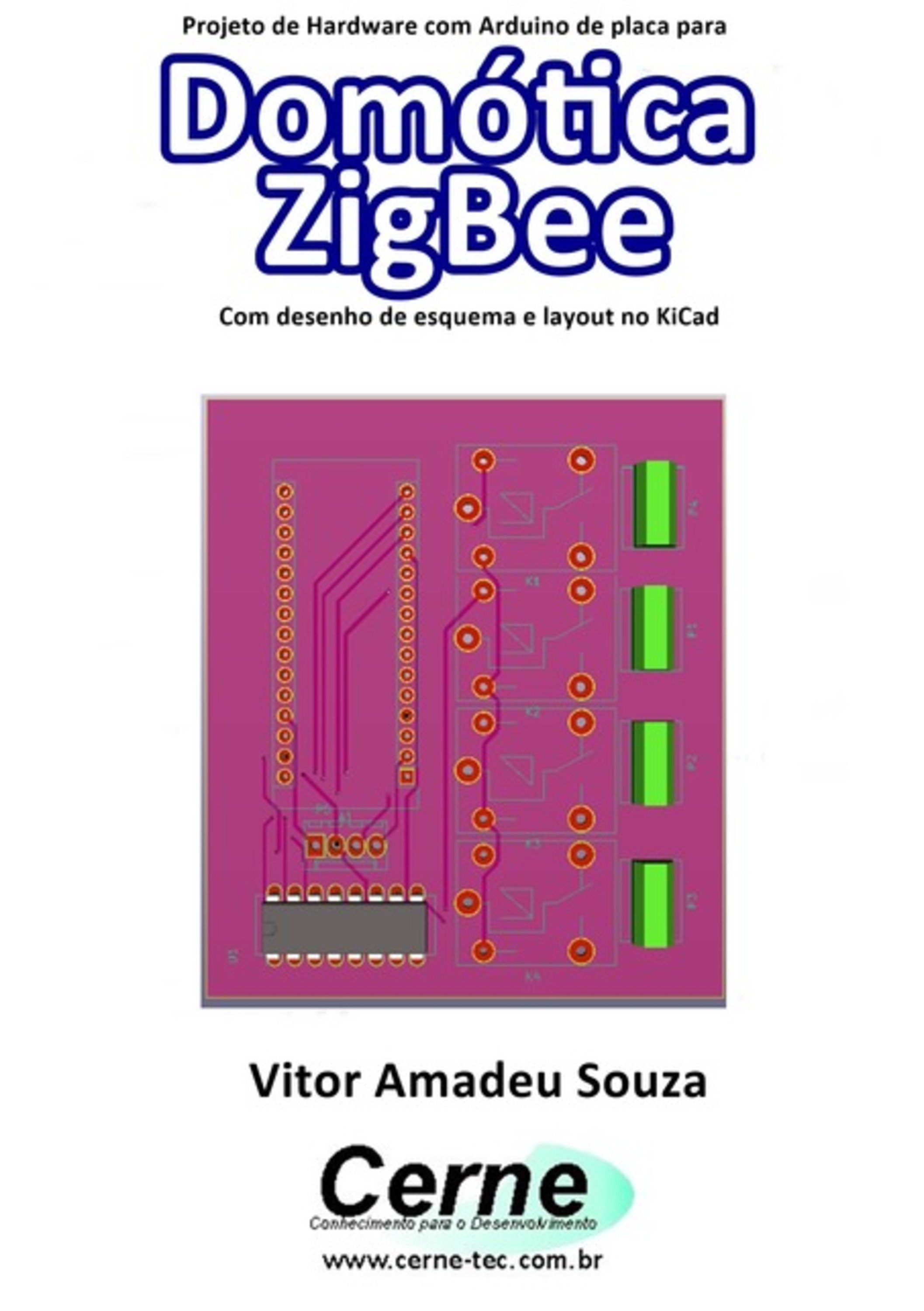 Projeto De Hardware Com Arduino De Placa Para Domótica Zigbee Com Desenho De Esquema E Layout No Kicad