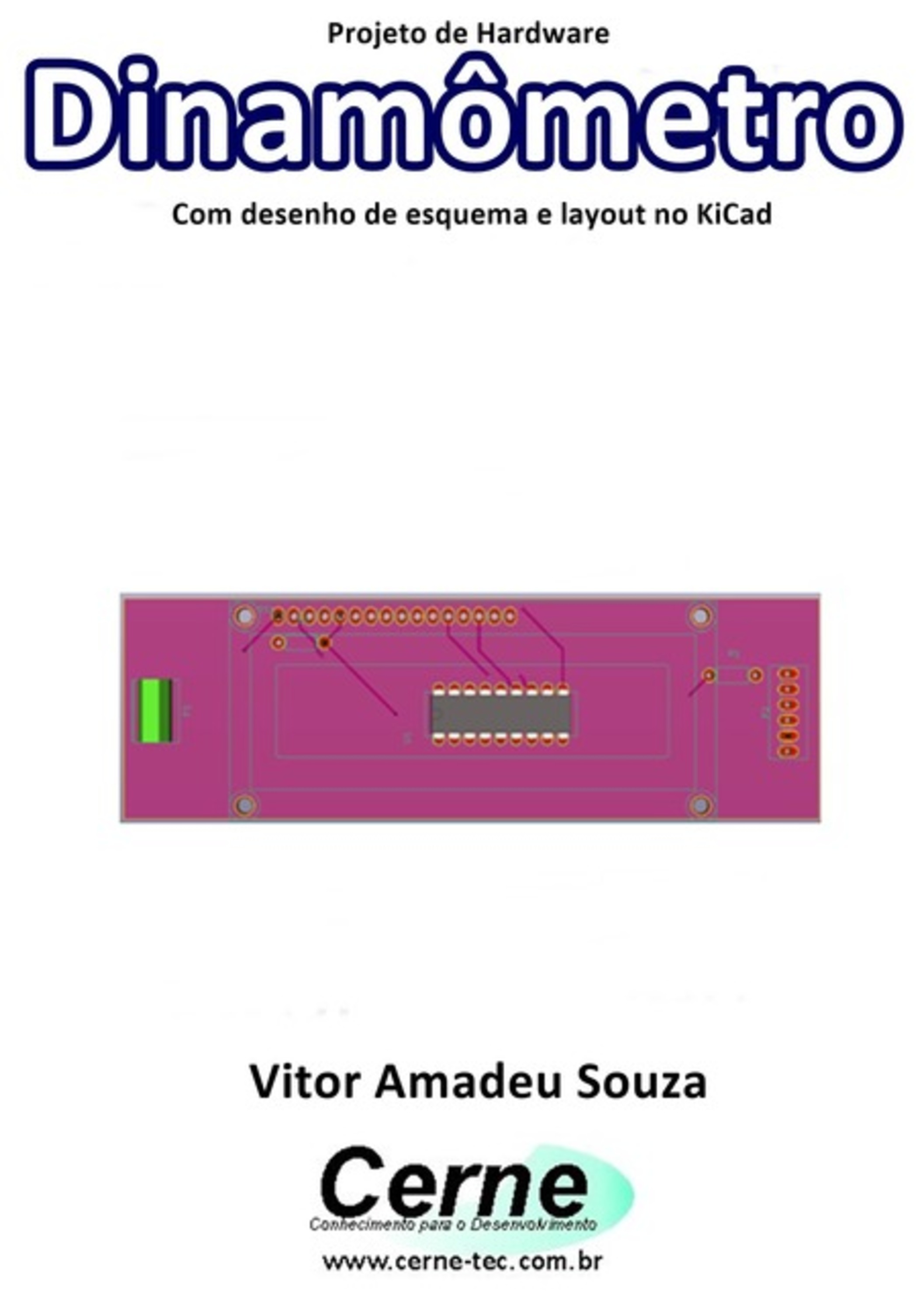 Projeto De Hardware Dinamômetro Com Desenho De Esquema E Layout No Kicad