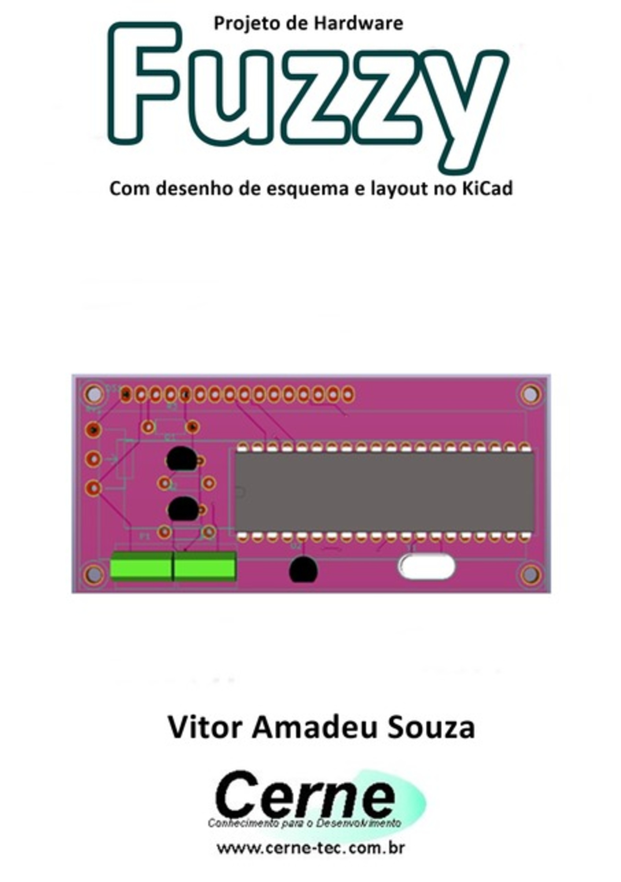 Projeto De Hardware Fuzzy Com Desenho De Esquema E Layout No Kicad