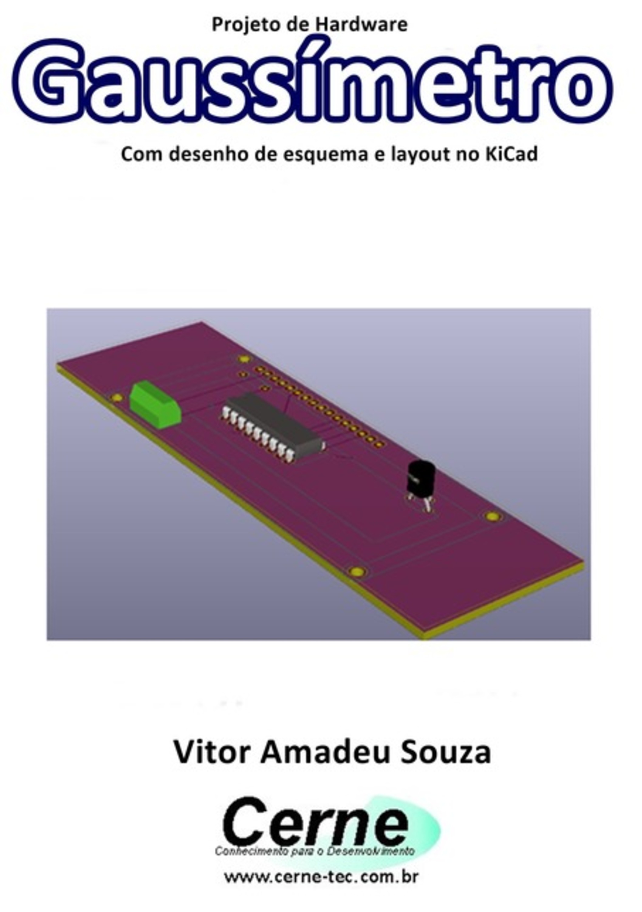 Projeto De Hardware Gaussímetro Com Desenho De Esquema E Layout No Kicad