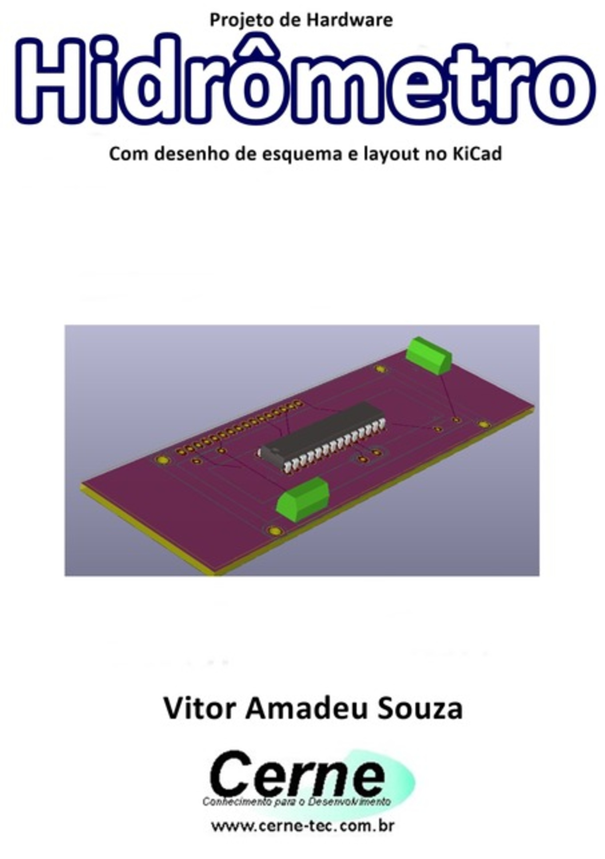 Projeto De Hardware Hidrômetro Com Desenho De Esquema E Layout No Kicad