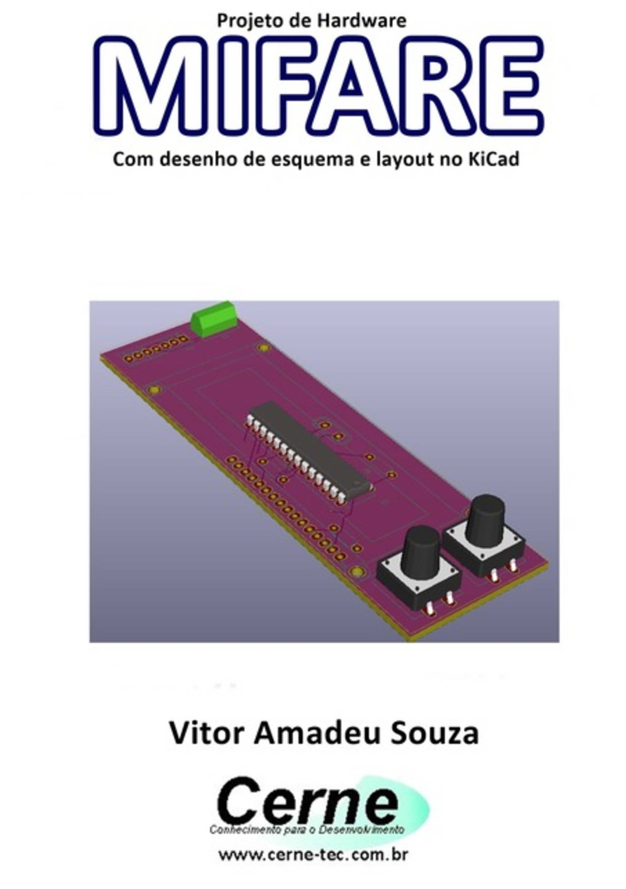 Projeto De Hardware Mifare Com Desenho De Esquema E Layout No Kicad