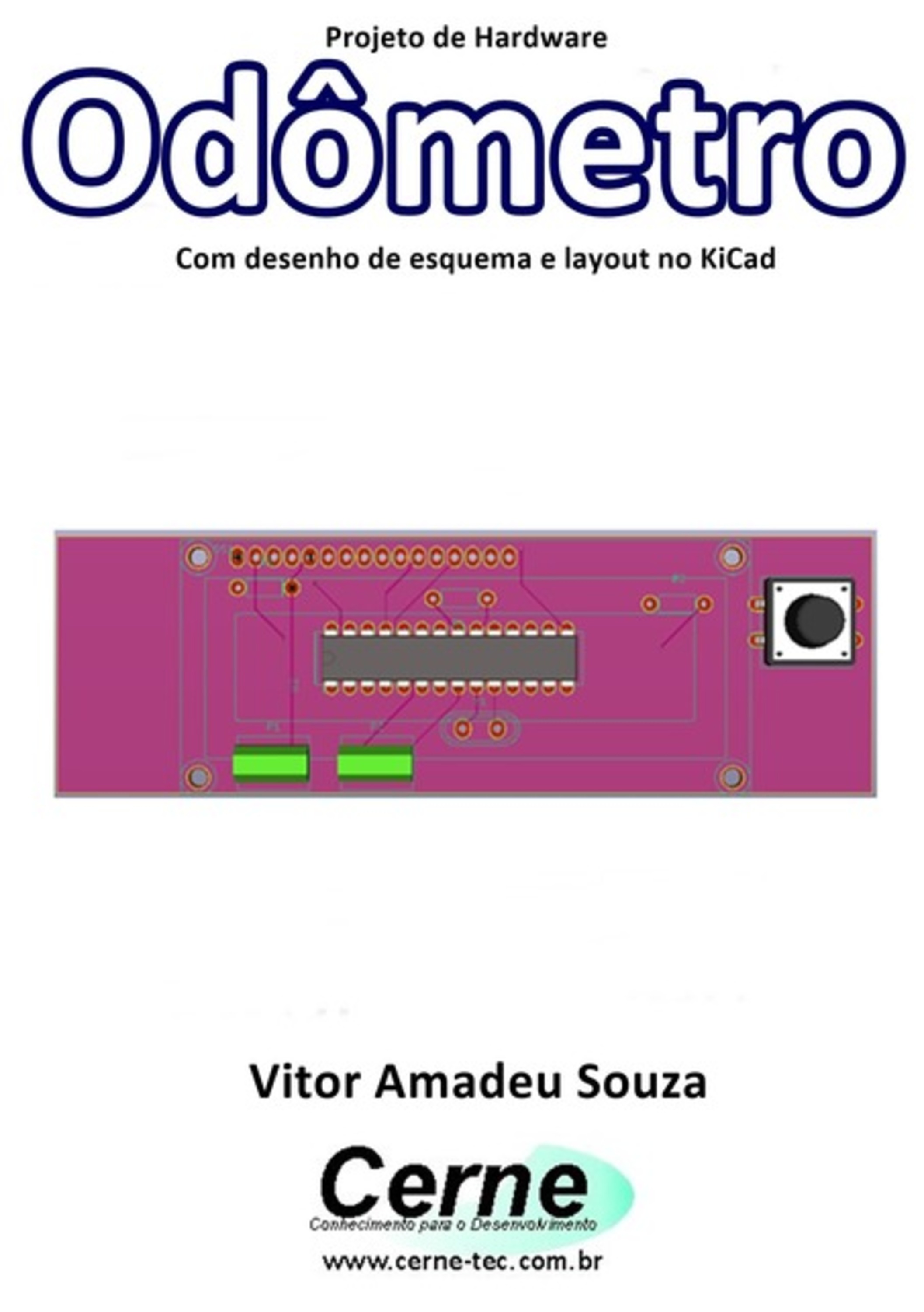 Projeto De Hardware Odômetro Com Desenho De Esquema E Layout No Kicad