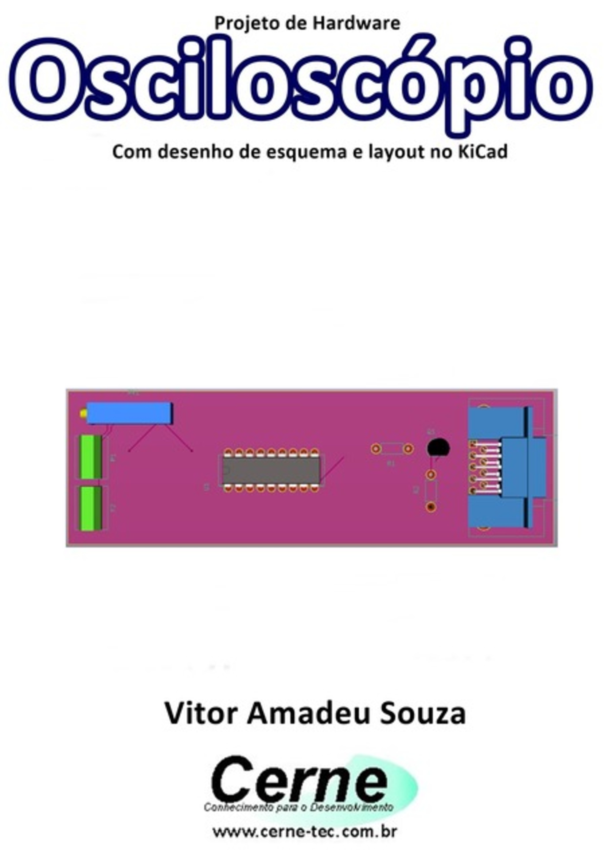 Projeto De Hardware Osciloscópio Com Desenho De Esquema E Layout No Kicad