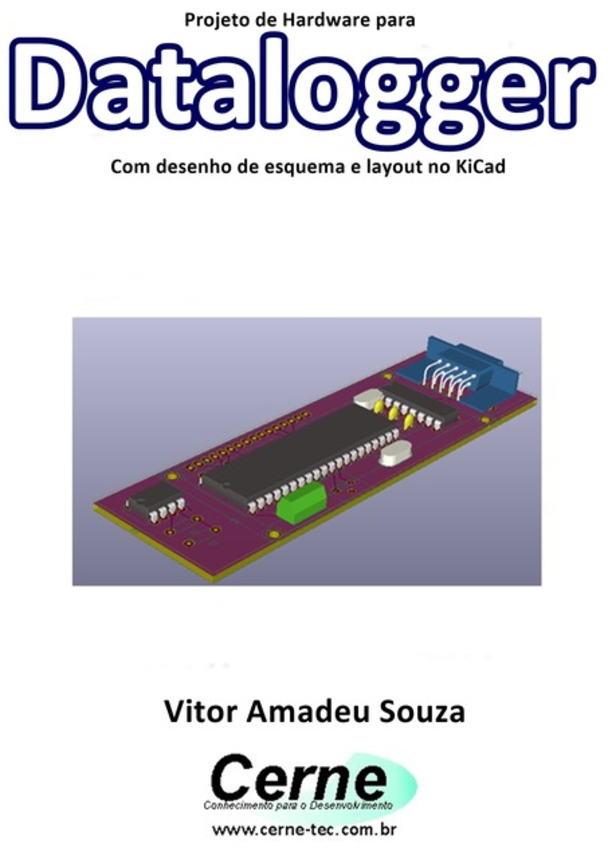 Projeto De Hardware Para Datalogger Com Desenho De Esquema E Layout No Kicad