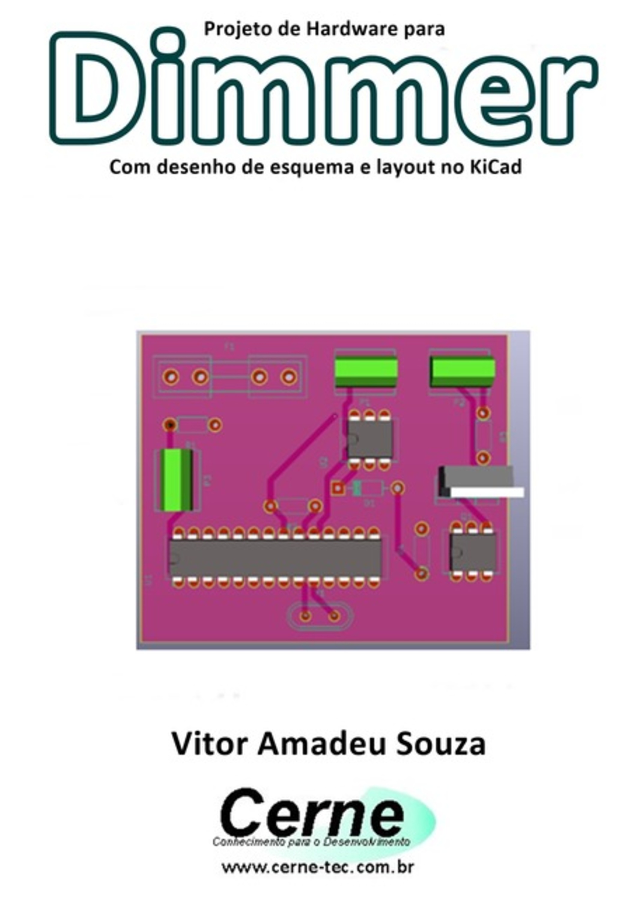 Projeto De Hardware Para Dimmer Com Desenho De Esquema E Layout No Kicad