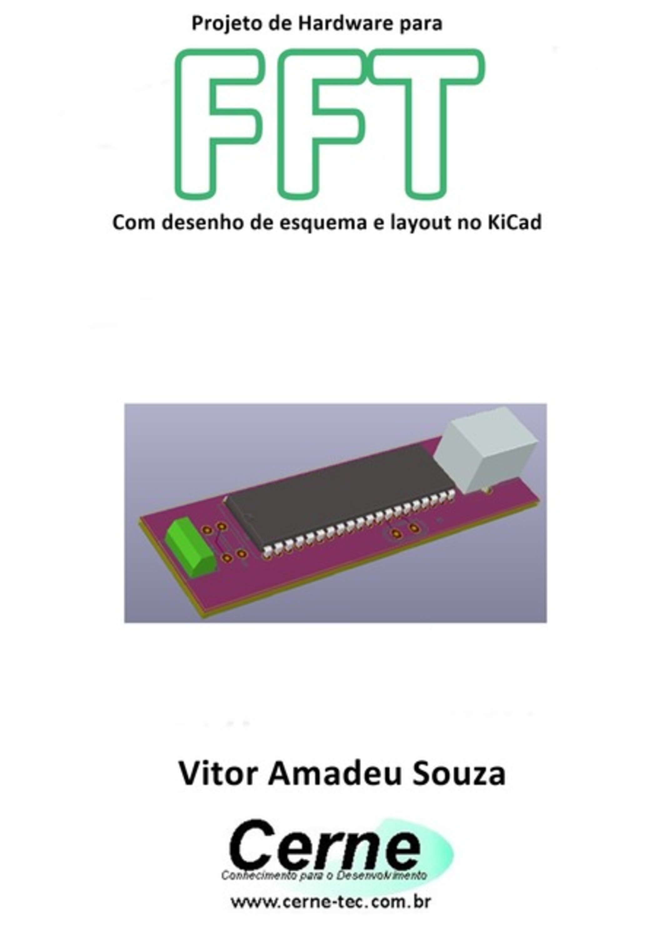 Projeto De Hardware Para Fft Com Desenho De Esquema E Layout No Kicad