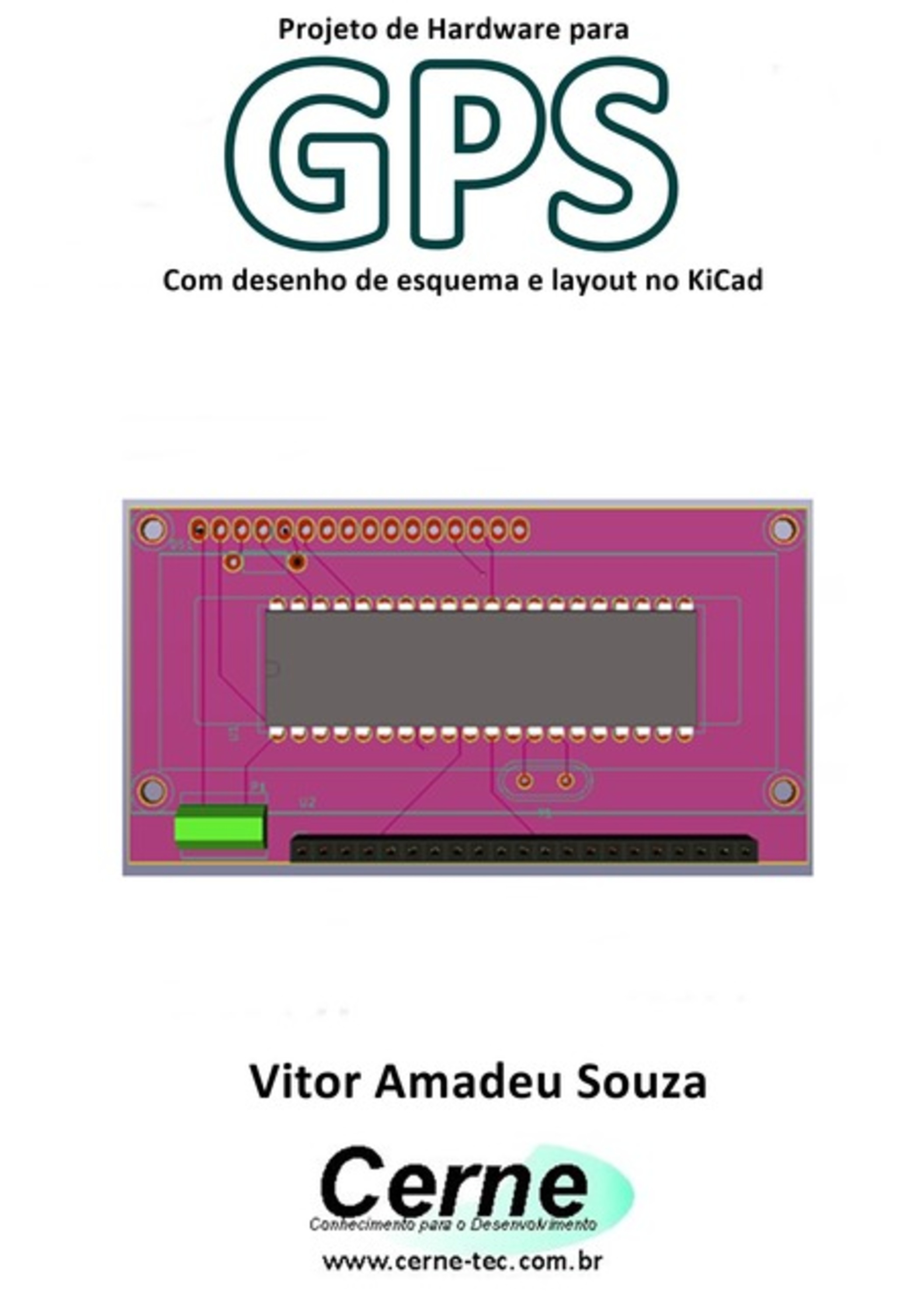 Projeto De Hardware Para Gps Com Desenho De Esquema E Layout No Kicad