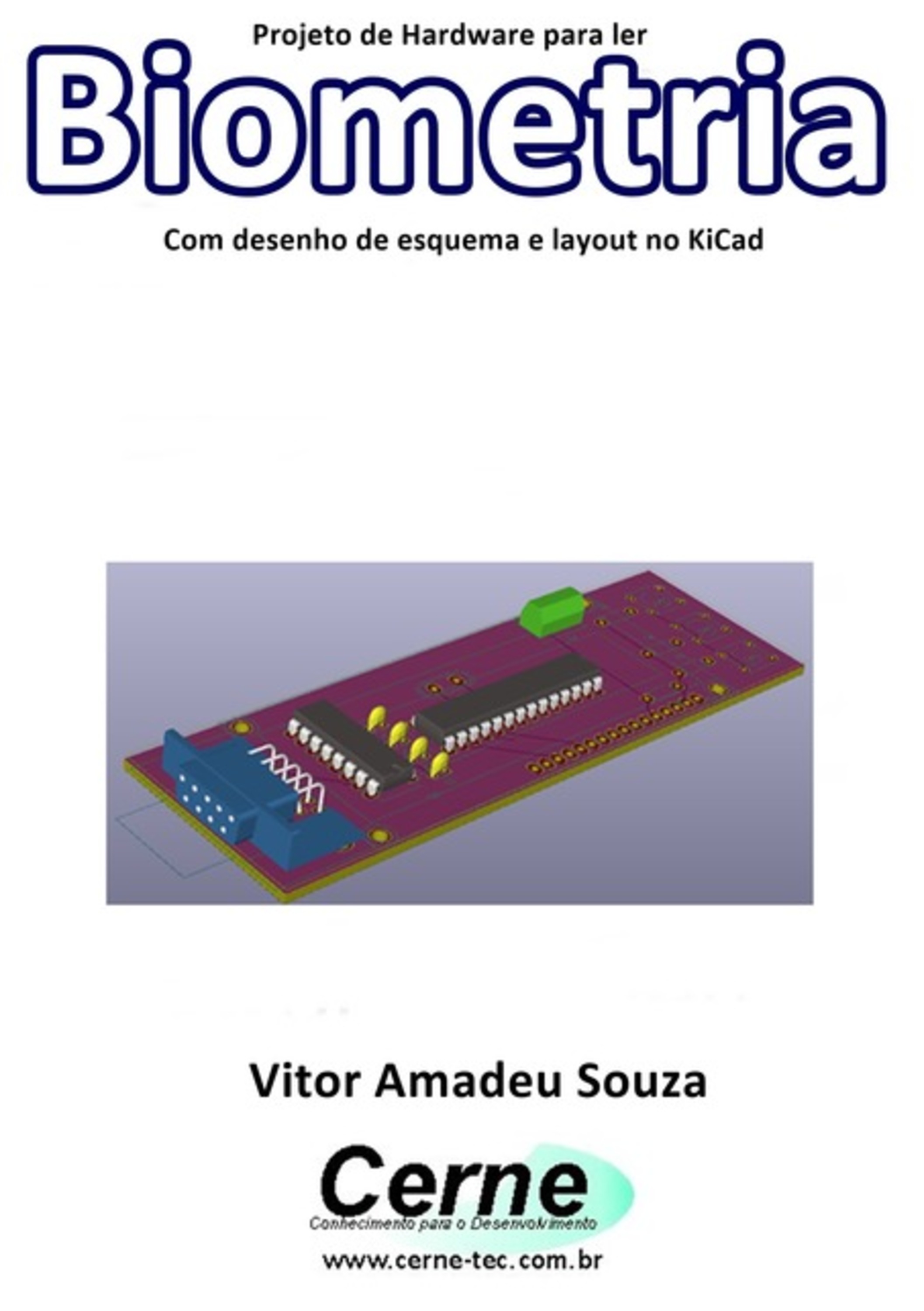 Projeto De Hardware Para Ler Biometria Com Desenho De Esquema E Layout No Kicad