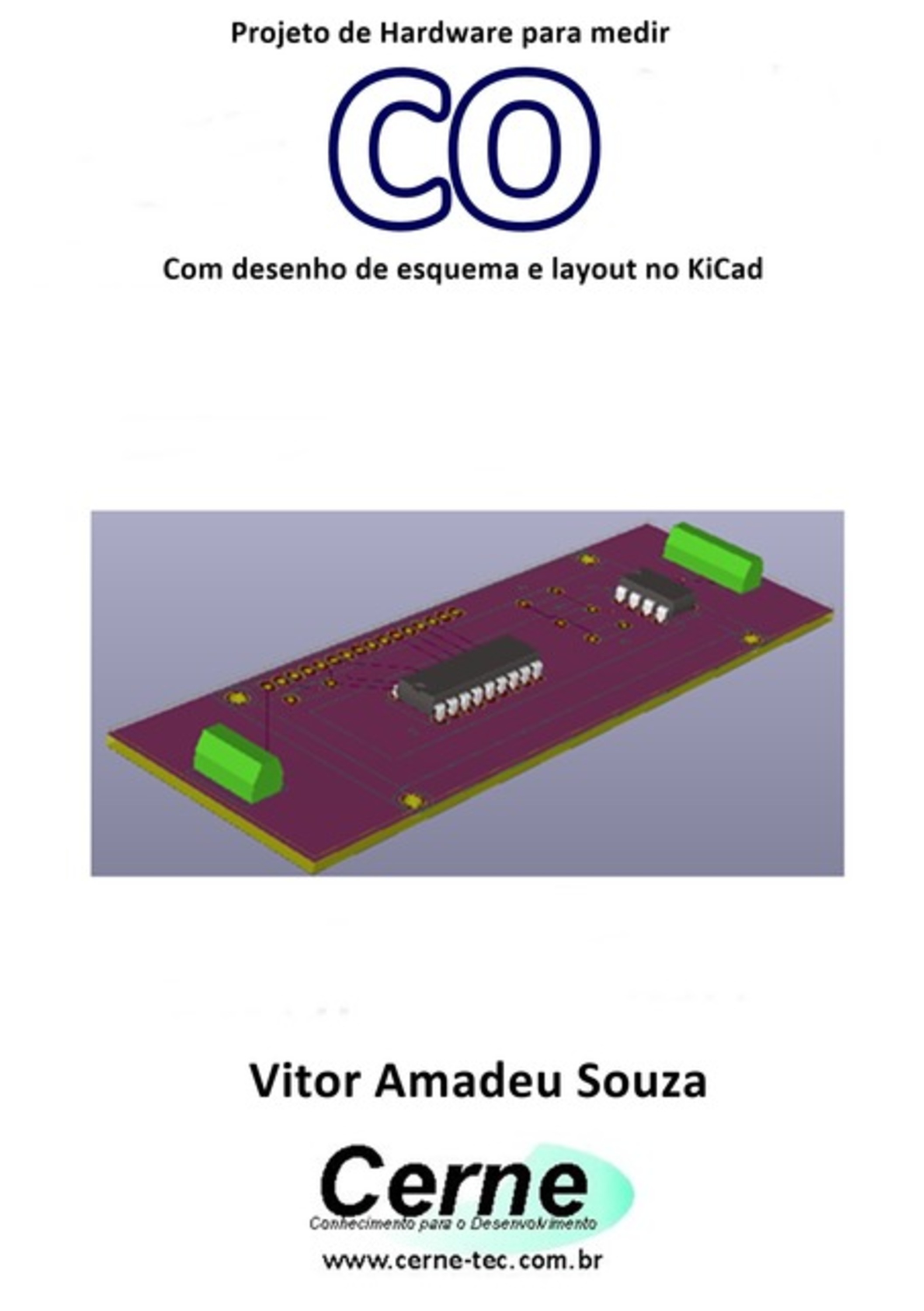 Projeto De Hardware Para Medir Co Com Desenho De Esquema E Layout No Kicad