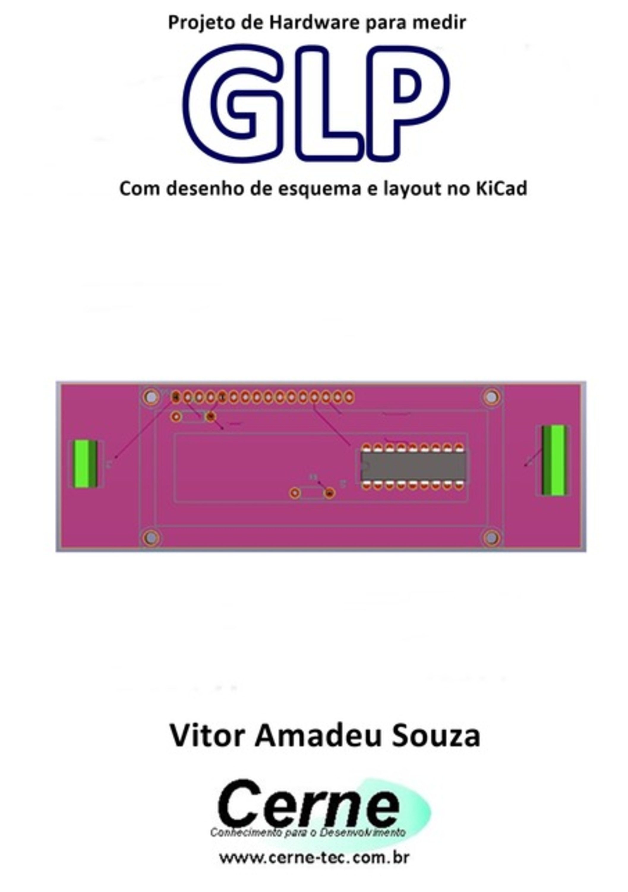 Projeto De Hardware Para Medir Glp Com Desenho De Esquema E Layout No Kicad