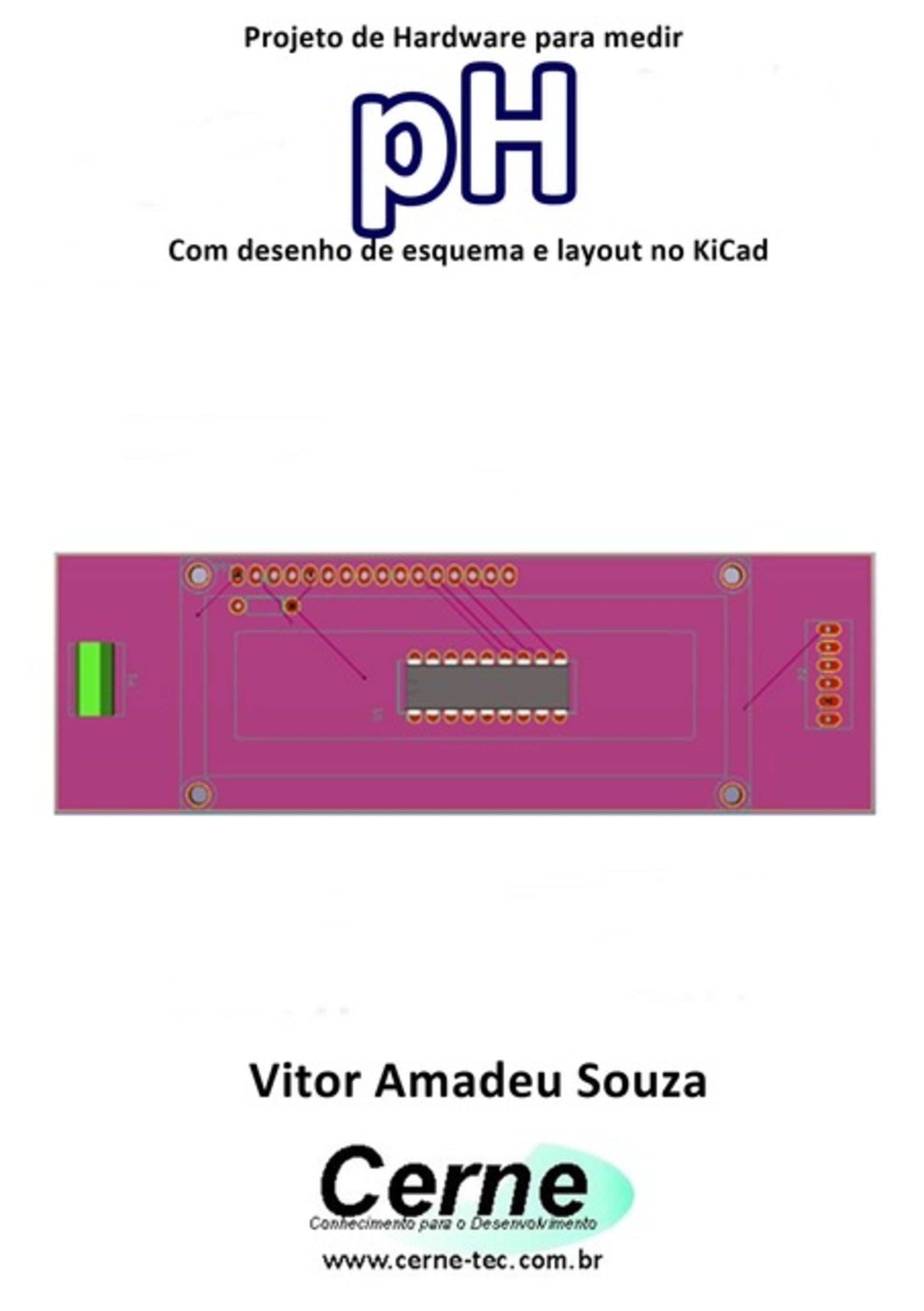 Projeto De Hardware Para Medir Ph Com Desenho De Esquema E Layout No Kicad