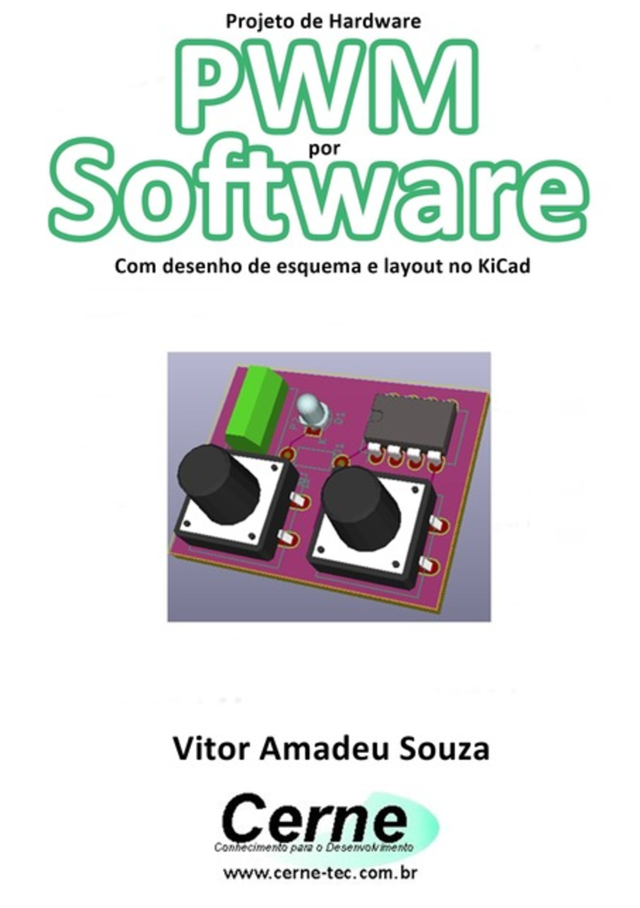 Projeto De Hardware Pwm Por Software Com Desenho De Esquema E Layout No Kicad