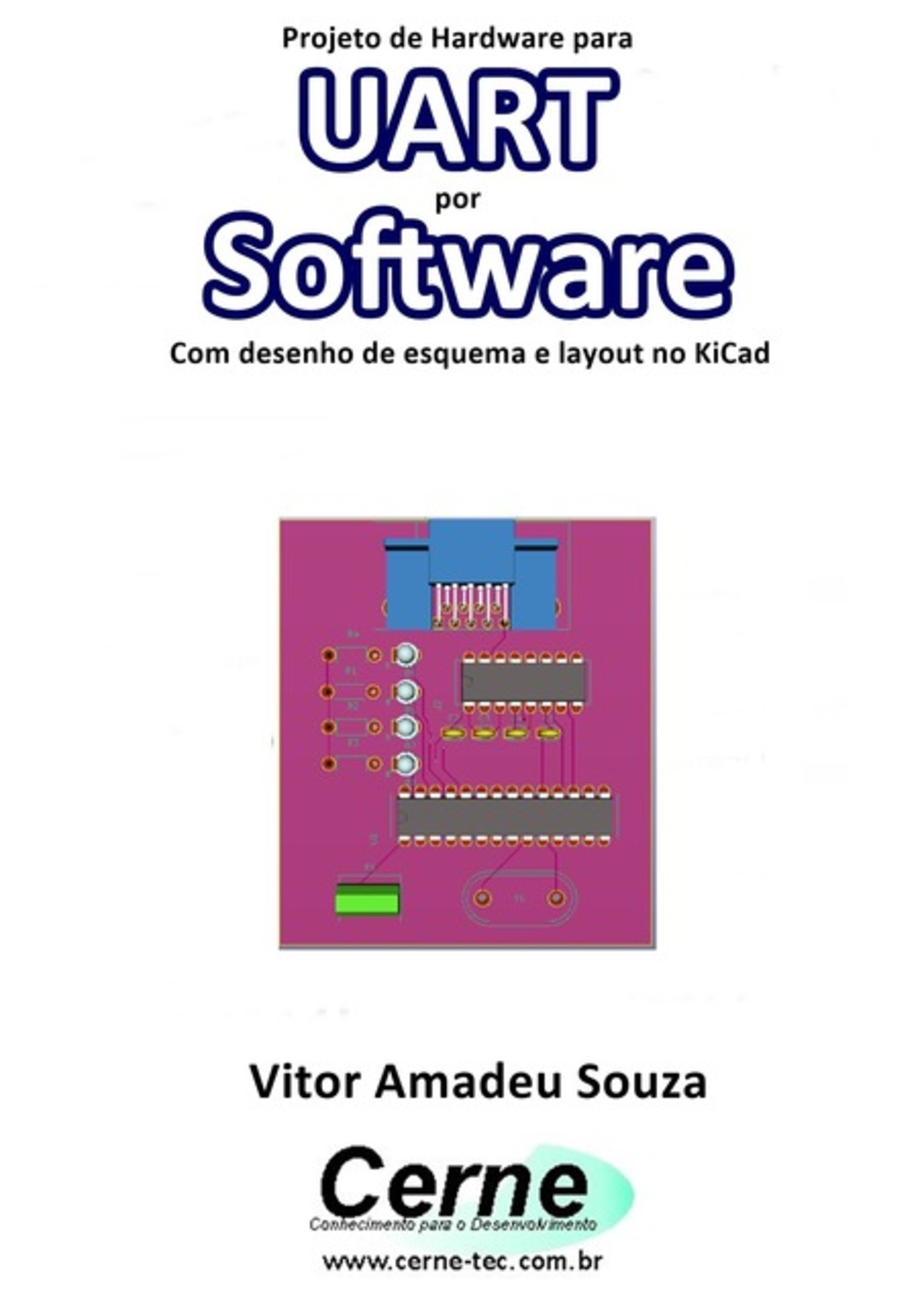 Projeto De Hardware Uart Por Software Com Desenho De Esquema E Layout No Kicad