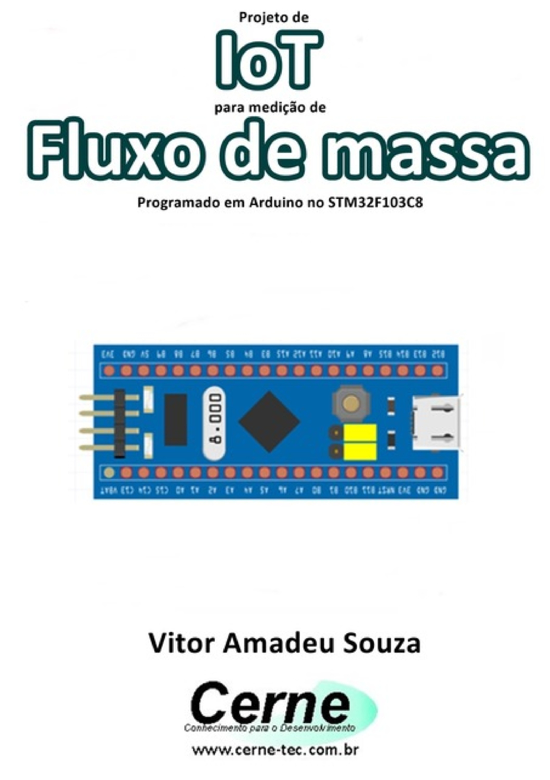 Projeto De Iot Para Medição De Fluxo De Massa Programado Em Arduino No Stm32f103c8