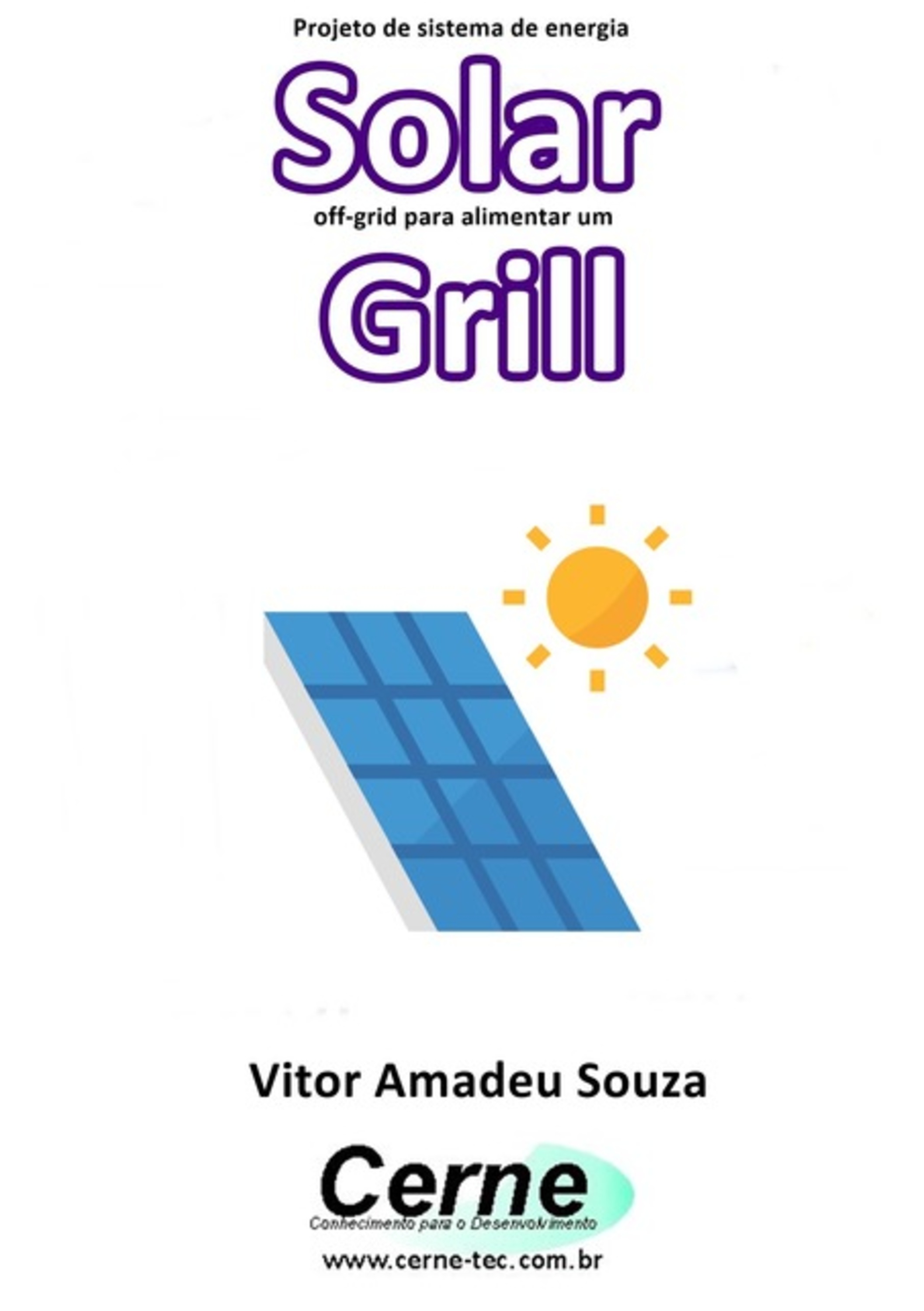 Projeto De Sistema De Energia Solar Off-grid Para Alimentar Um Grill