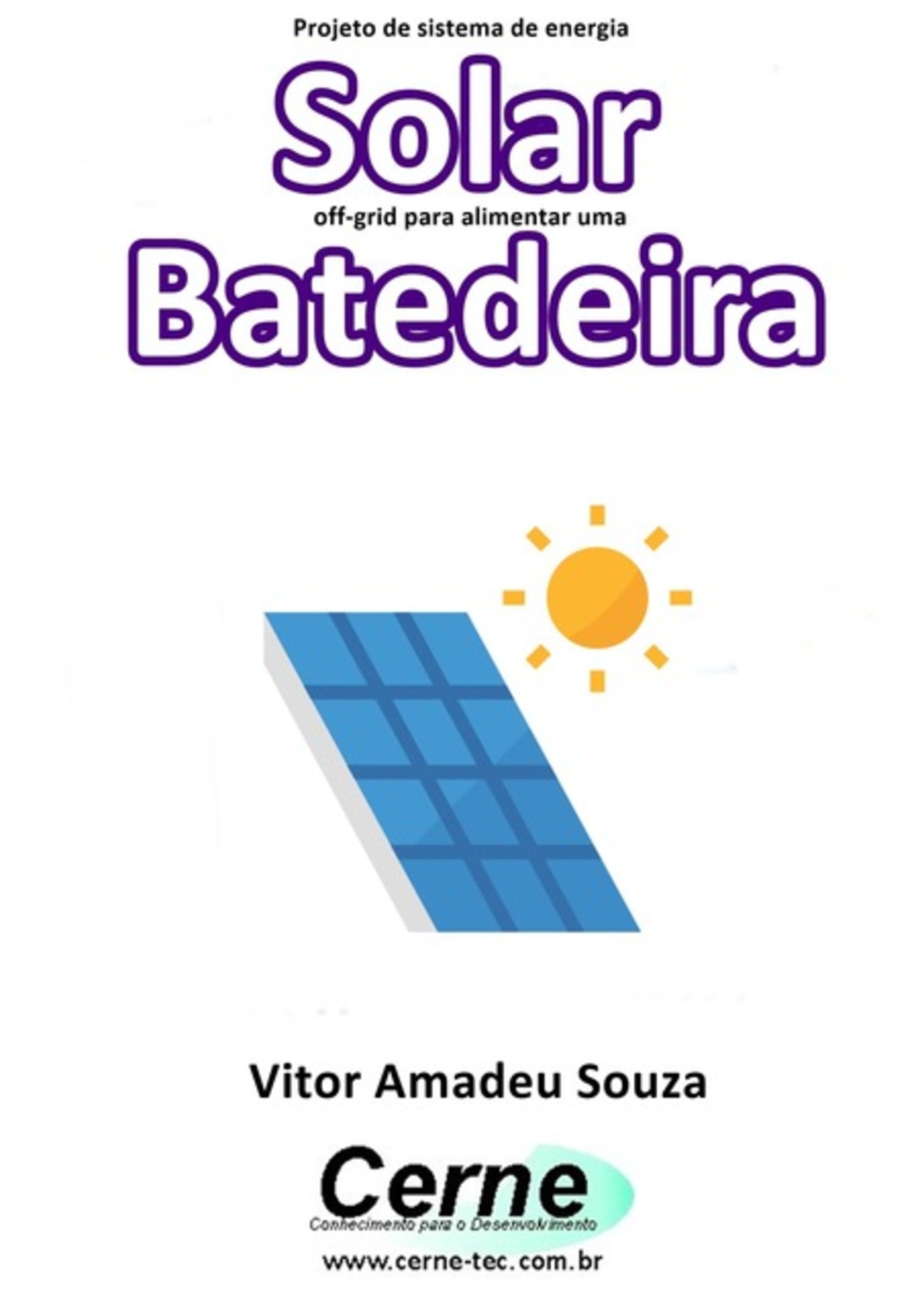 Projeto De Sistema De Energia Solar Off-grid Para Alimentar Uma Batedeira