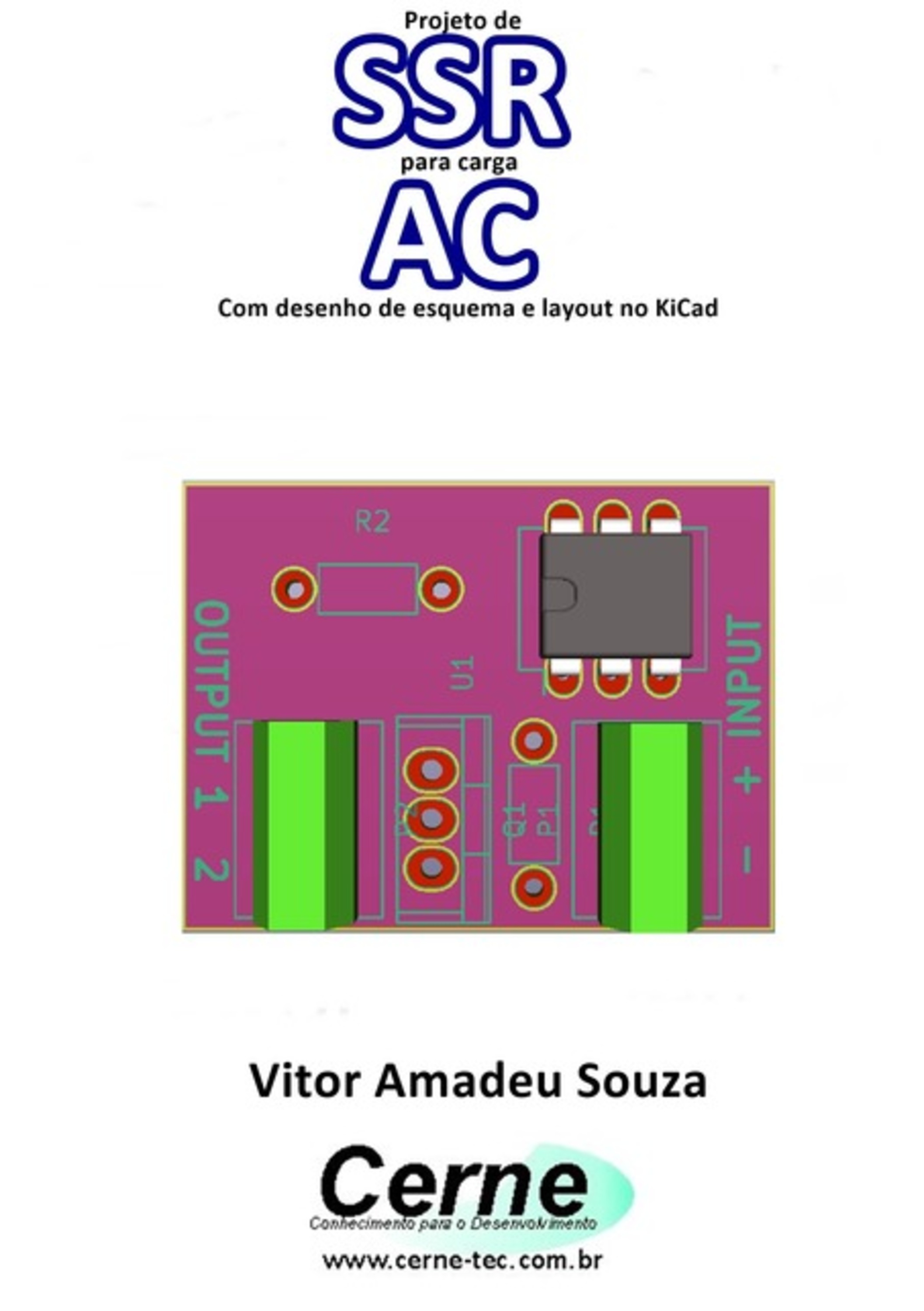 Projeto De Ssr Para Carga Ac Com Desenho De Esquema E Layout No Kicad