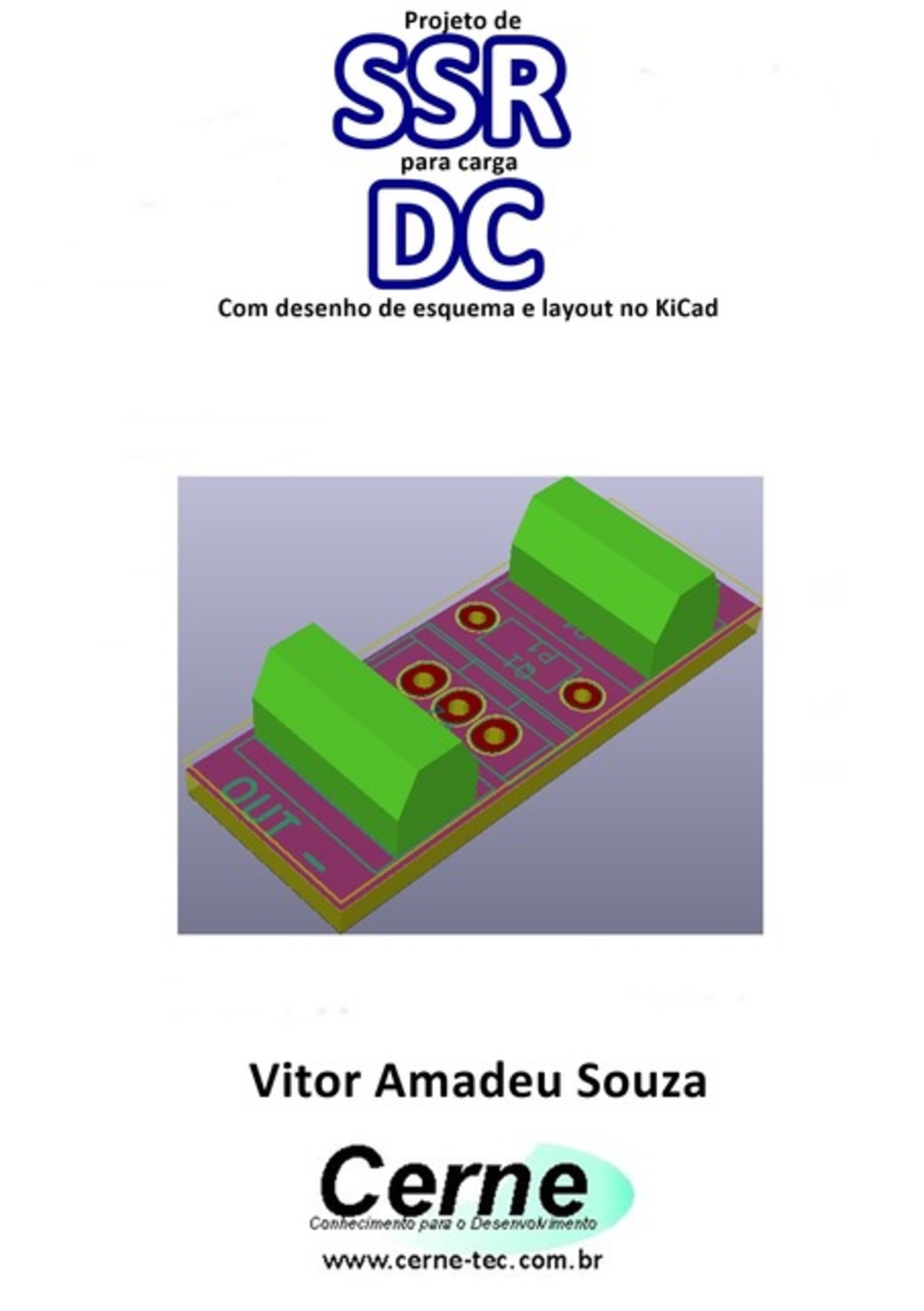 Projeto De Ssr Para Carga Dc Com Desenho De Esquema E Layout No Kicad