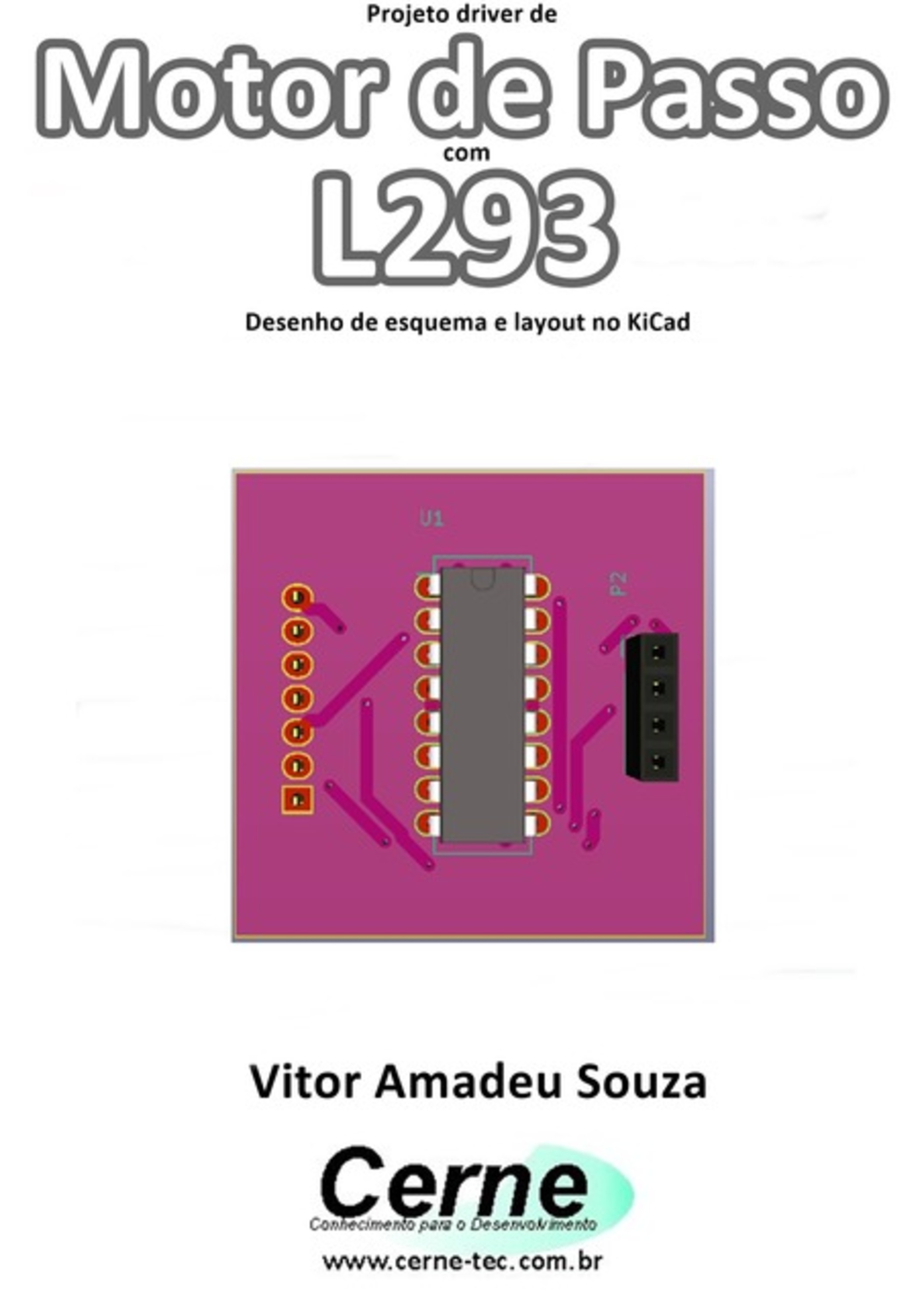 Projeto Driver De Motor De Passo Com L293 Desenho De Esquema E Layout No Kicad