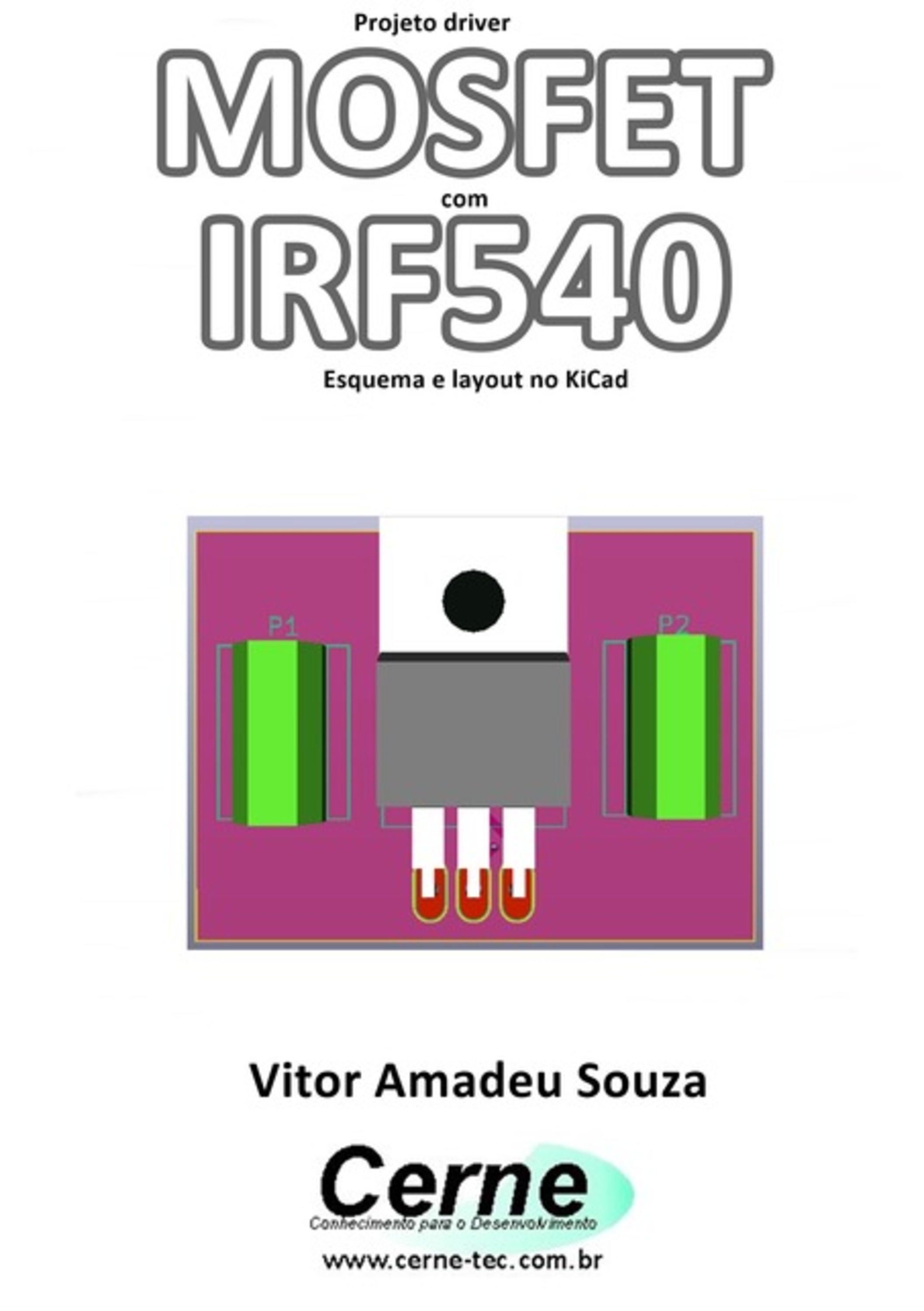 Projeto Driver Mosfet Com Irf540 Esquema E Layout No Kicad