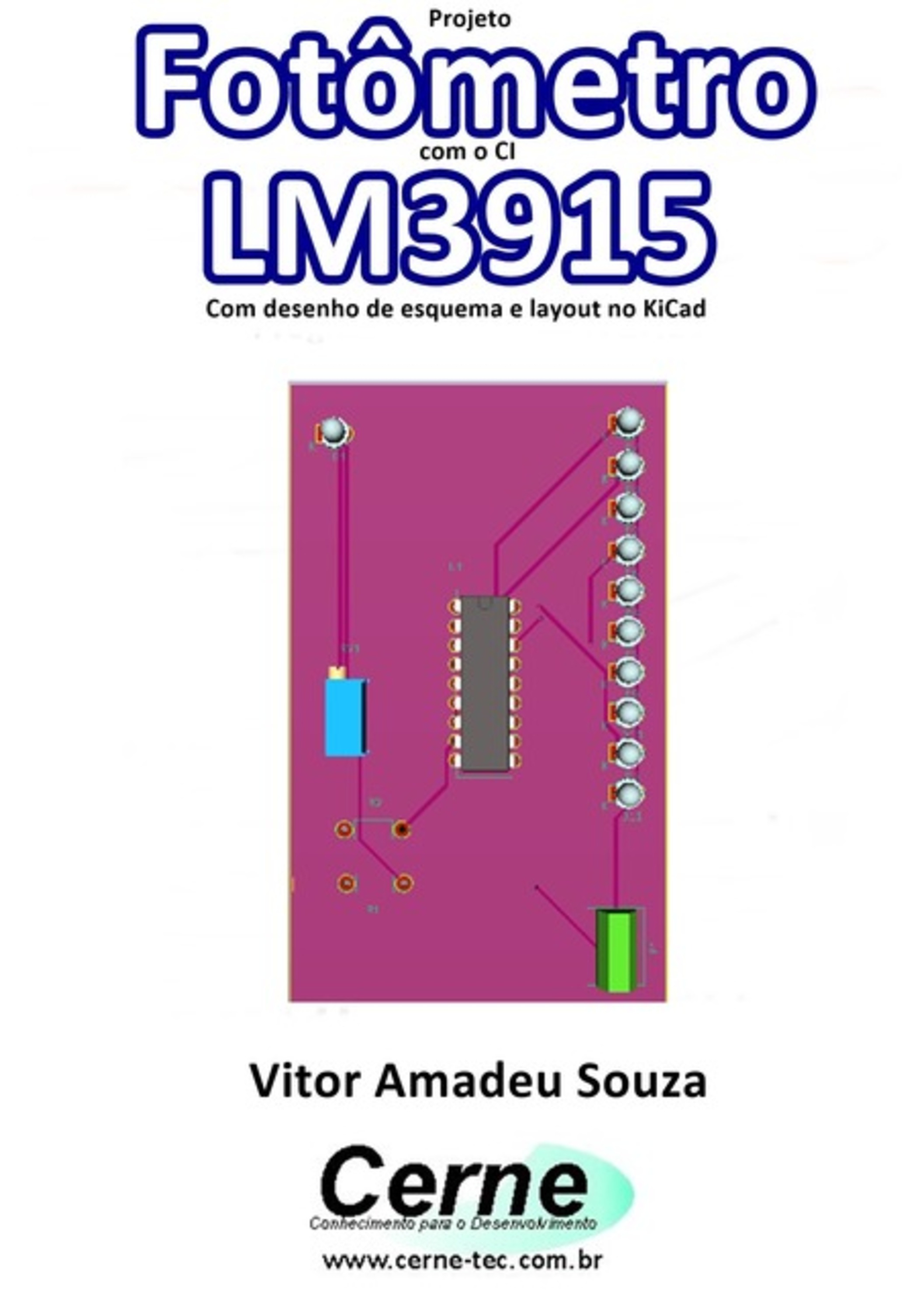 Projeto Fotômetro Com O Ci Lm3915 Com Desenho De Esquema E Layout No Kicad