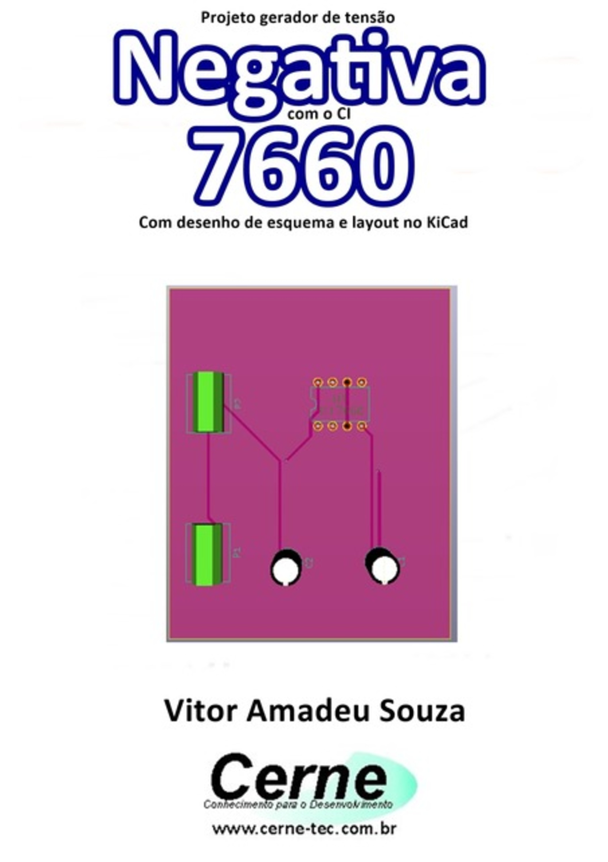 Projeto Gerador De Tensão Negativa Com O Ci 7660 Com Desenho De Esquema E Layout No Kicad