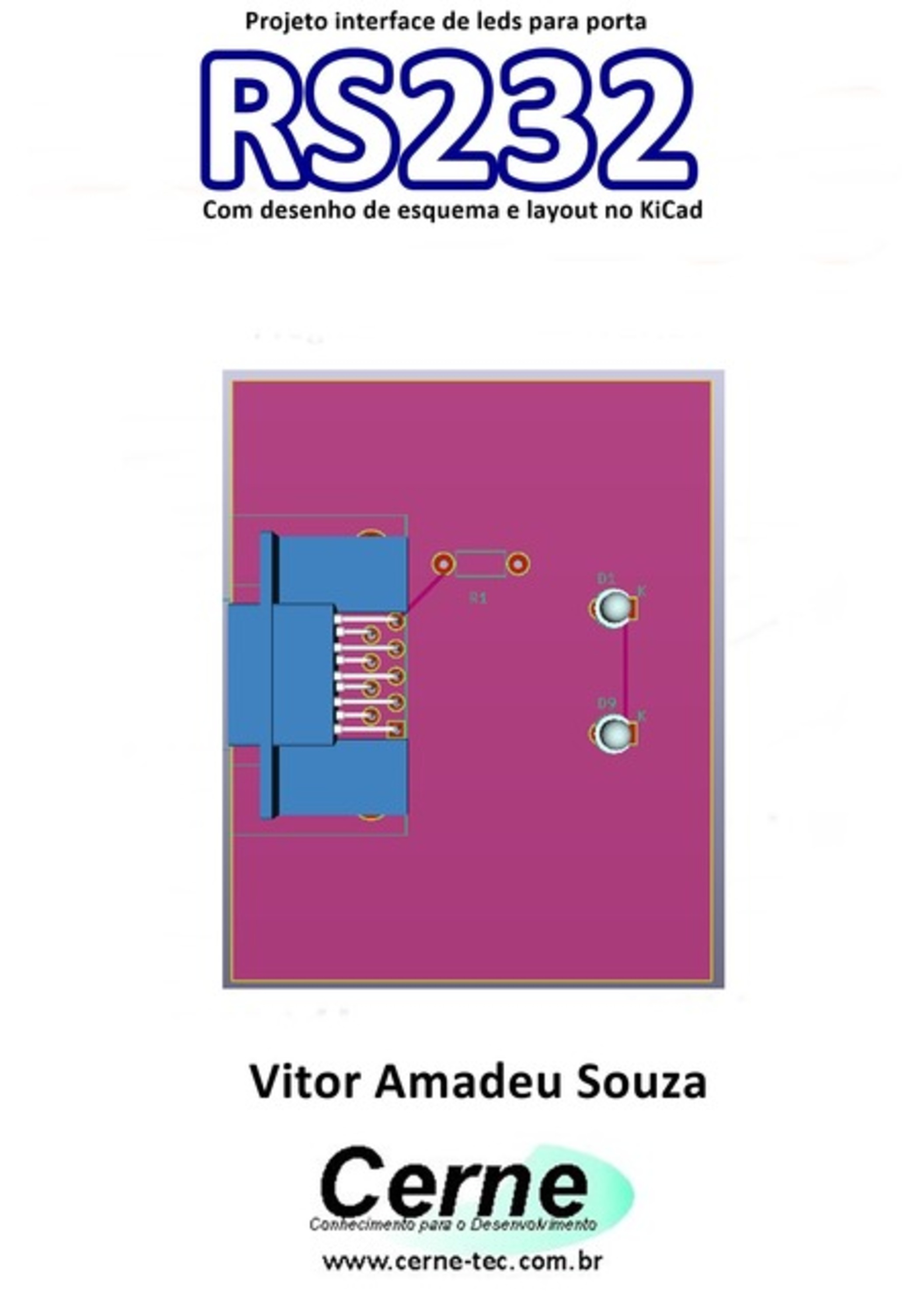 Projeto Interface De Leds Para Porta Rs232 Com Desenho De Esquema E Layout No Kicad