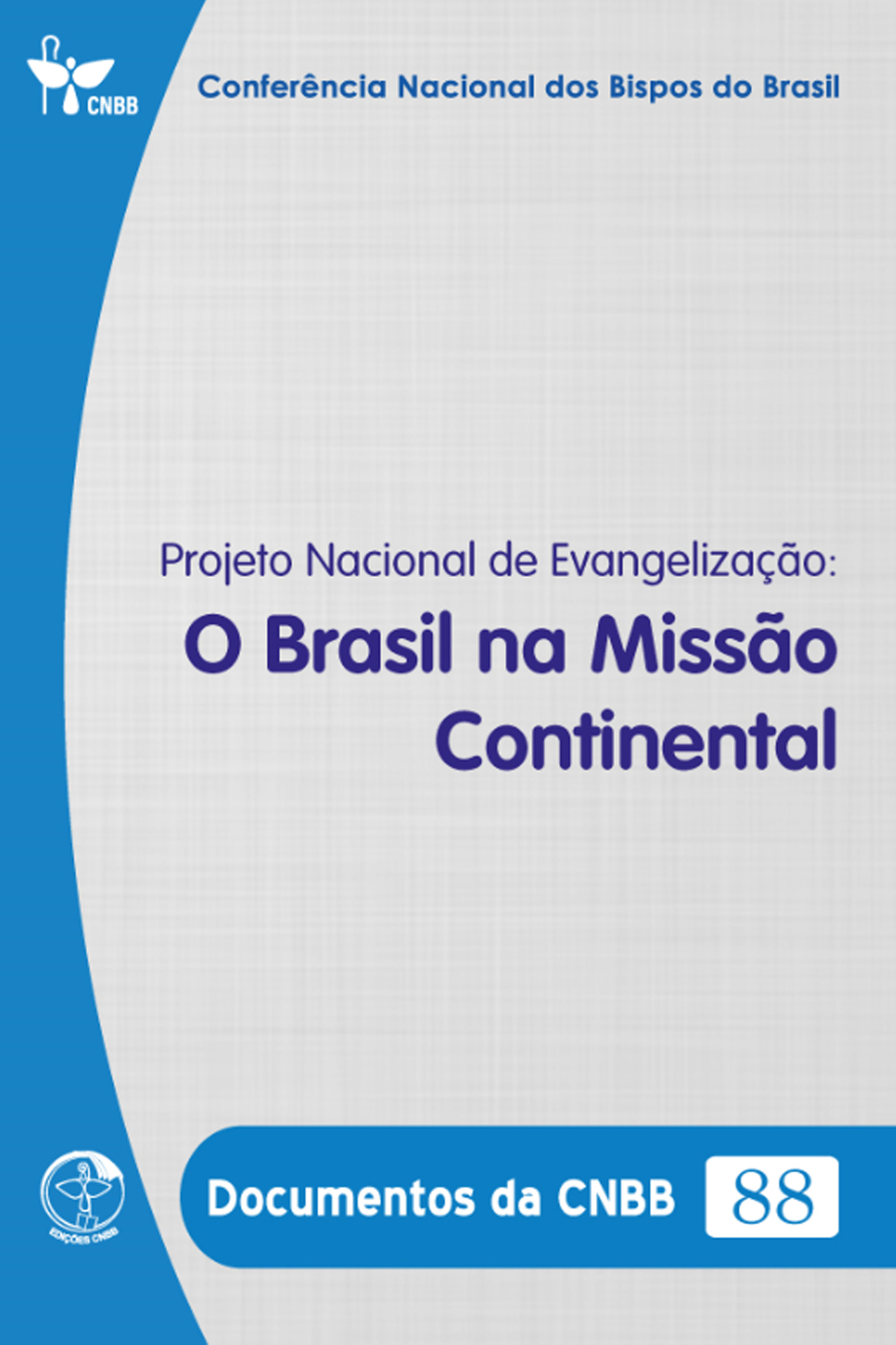 Projeto Nacional de Evangelização: O Brasil na Missão Continental - Documentos da CNBB 88 - Digital