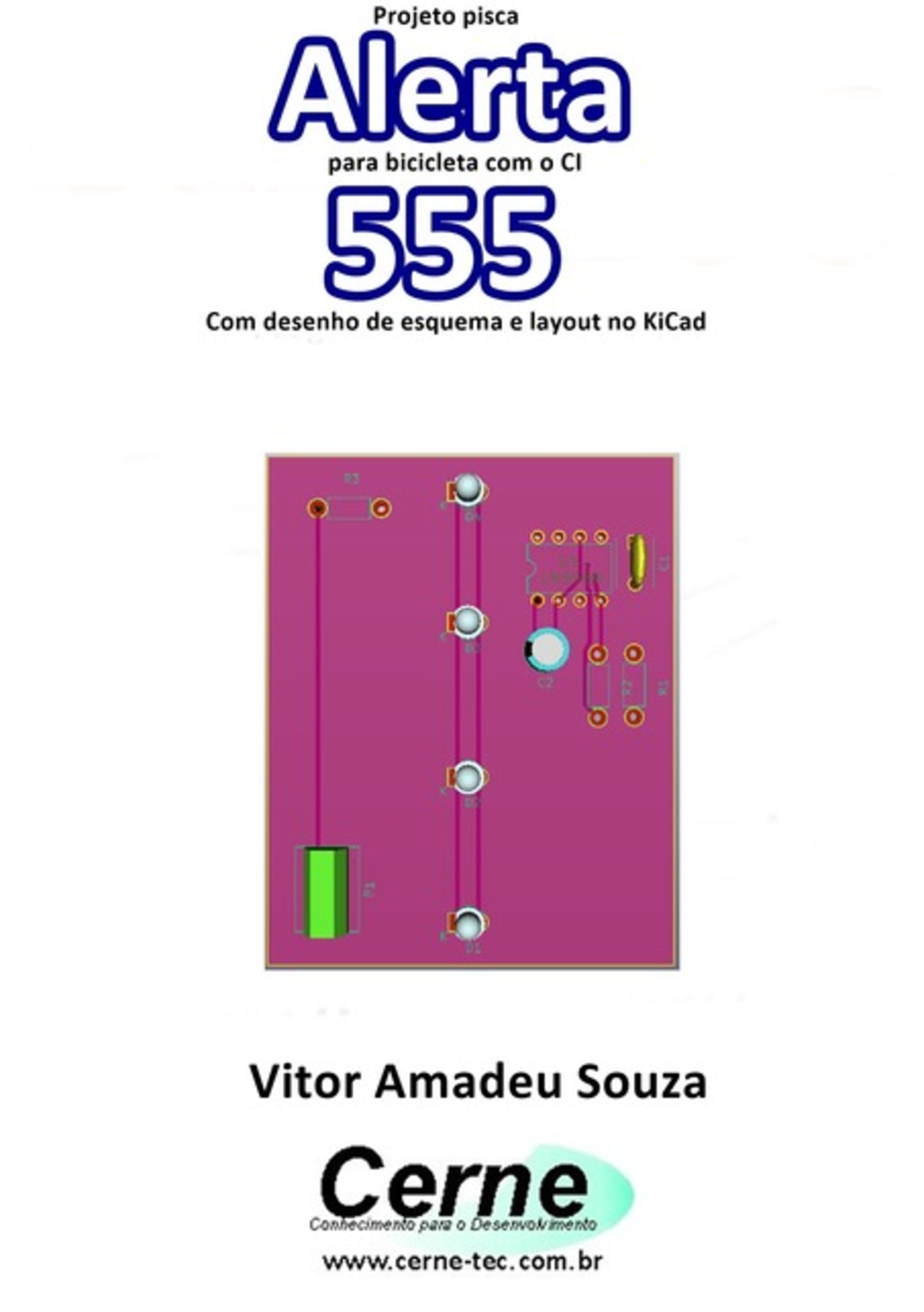 Projeto Pisca Alerta Para Bicicleta Com O Ci 555 Com Desenho De Esquema E Layout No Kicad