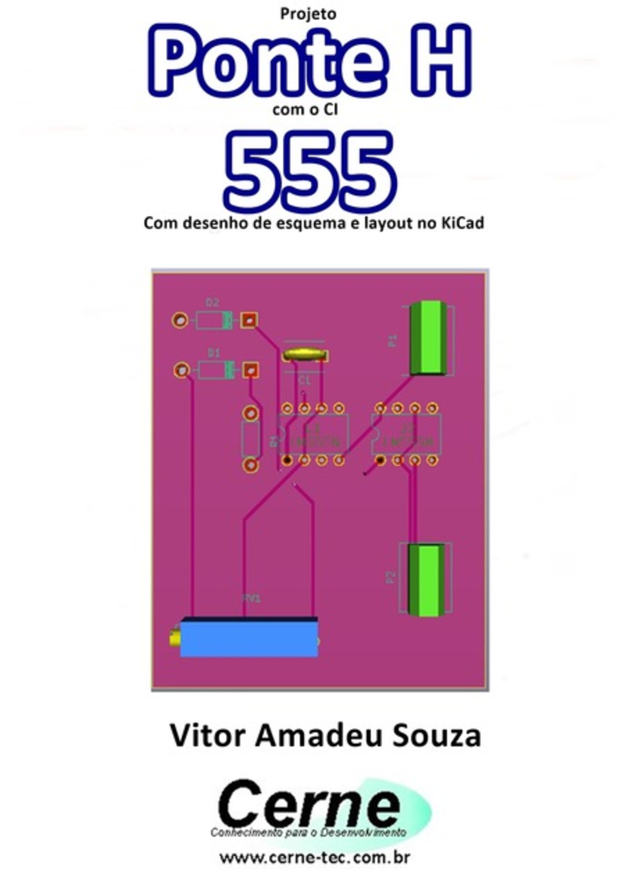 Projeto Ponte H Com O Ci 555 Com Desenho De Esquema E Layout No Kicad