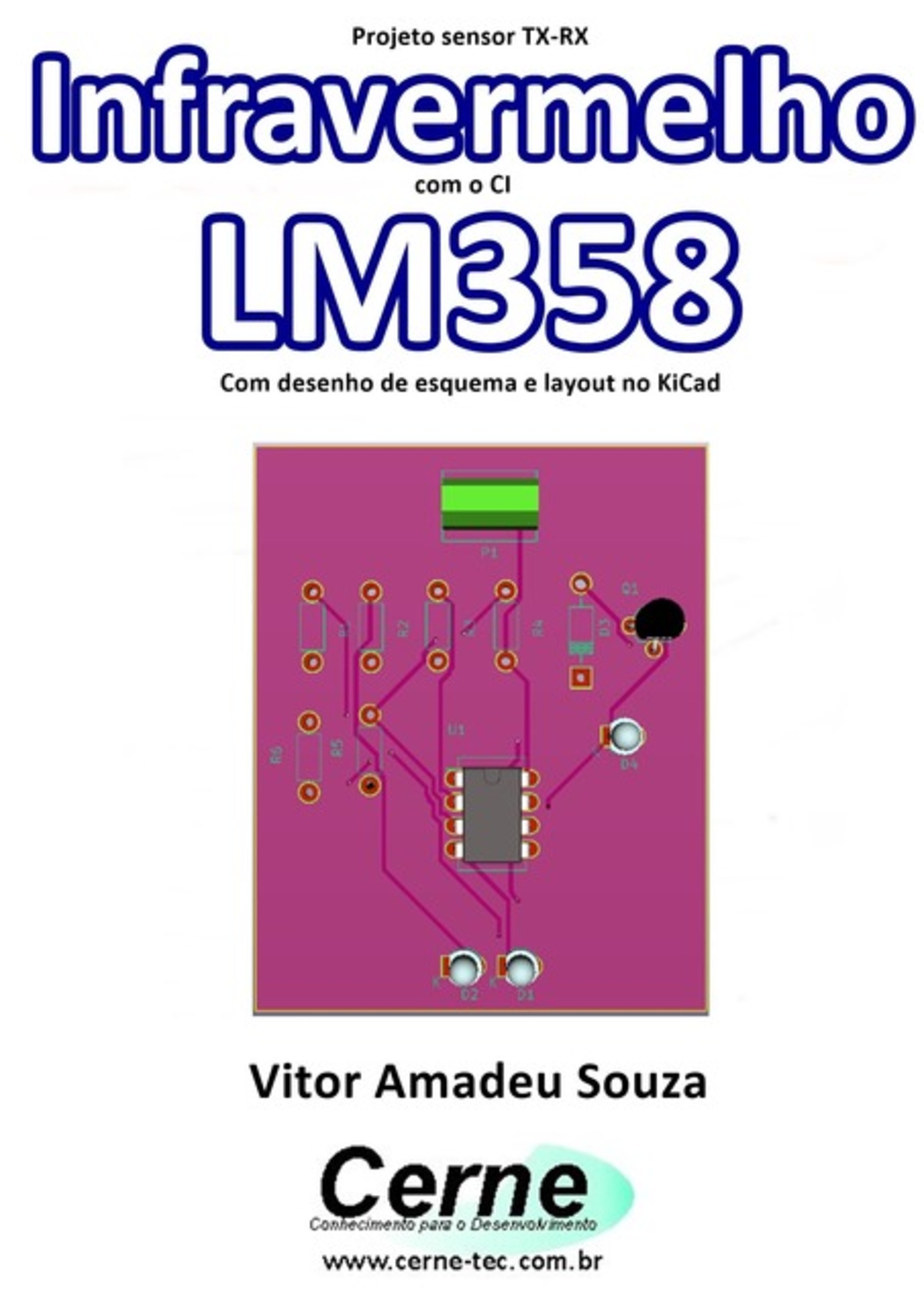 Projeto Sensor Tx-rx Infravermelho Com Ci Lm358 Com Desenho De Esquema E Layout No Kicad