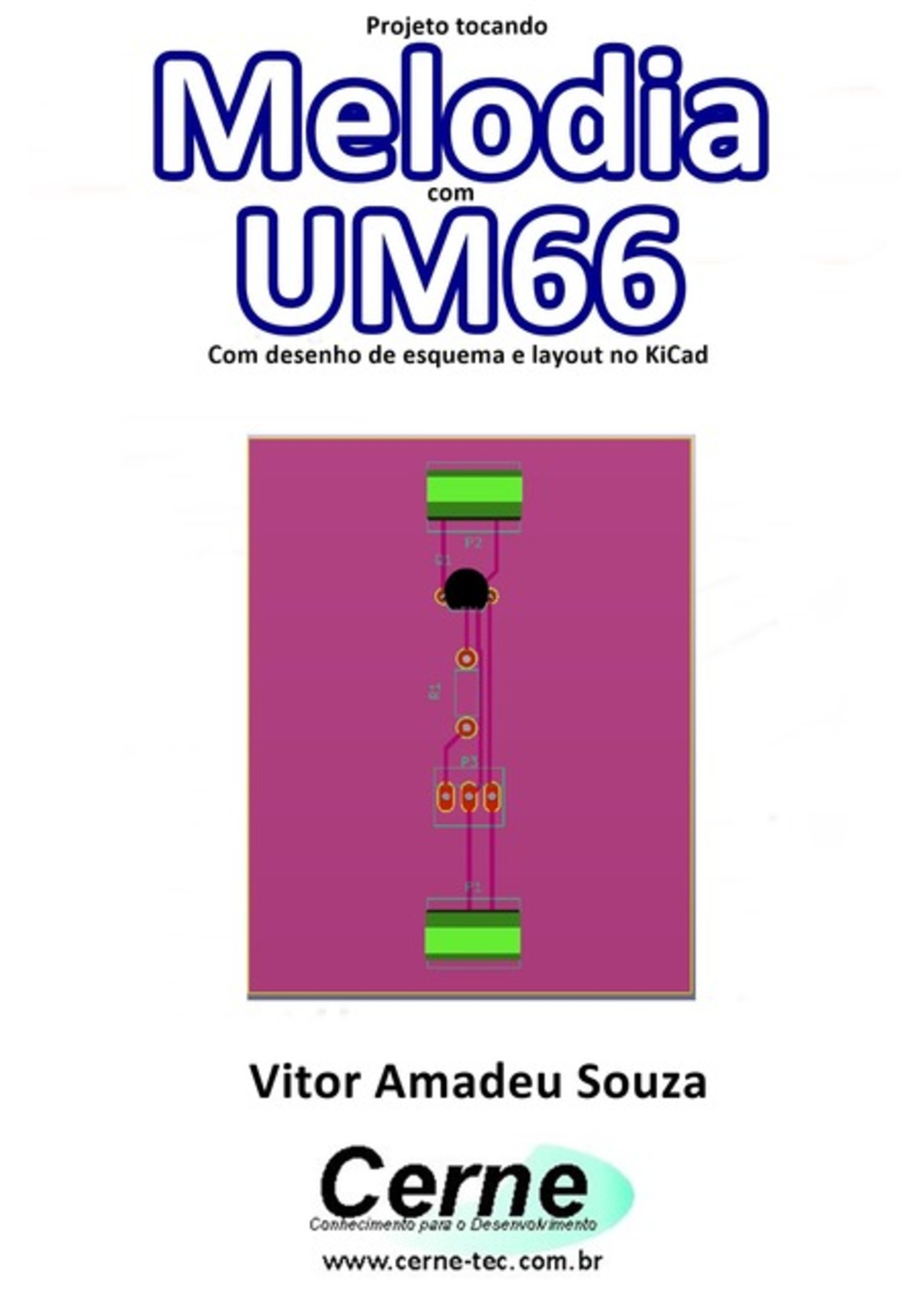 Projeto Tocando Melodia Com Um66 Com Desenho De Esquema E Layout No Kicad