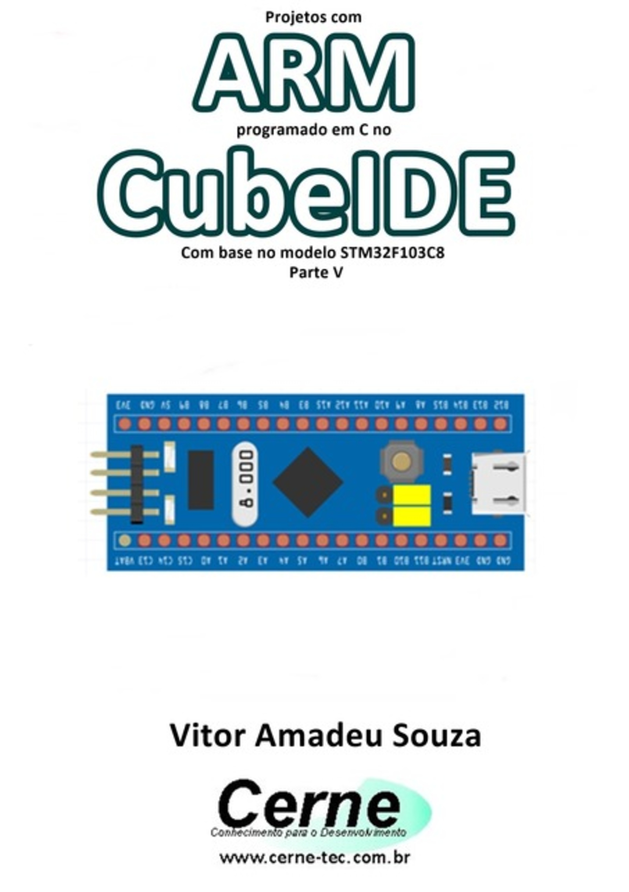 Projetos Com Arm Programado Em C No Cubeide Com Base No Modelo Stm32f103c8 Parte V