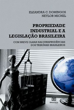 Propriedade industrial e a legislação brasileira