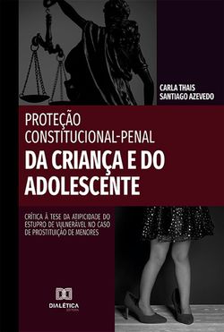 Proteção Constitucional-Penal da Criança e do Adolescente