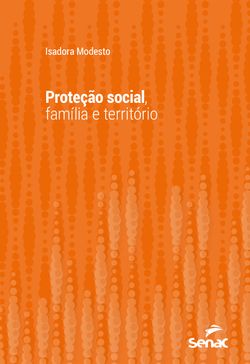 Proteção social, família e território