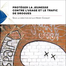 Protéger la jeunesse contre l'usage et le trafic de drogues