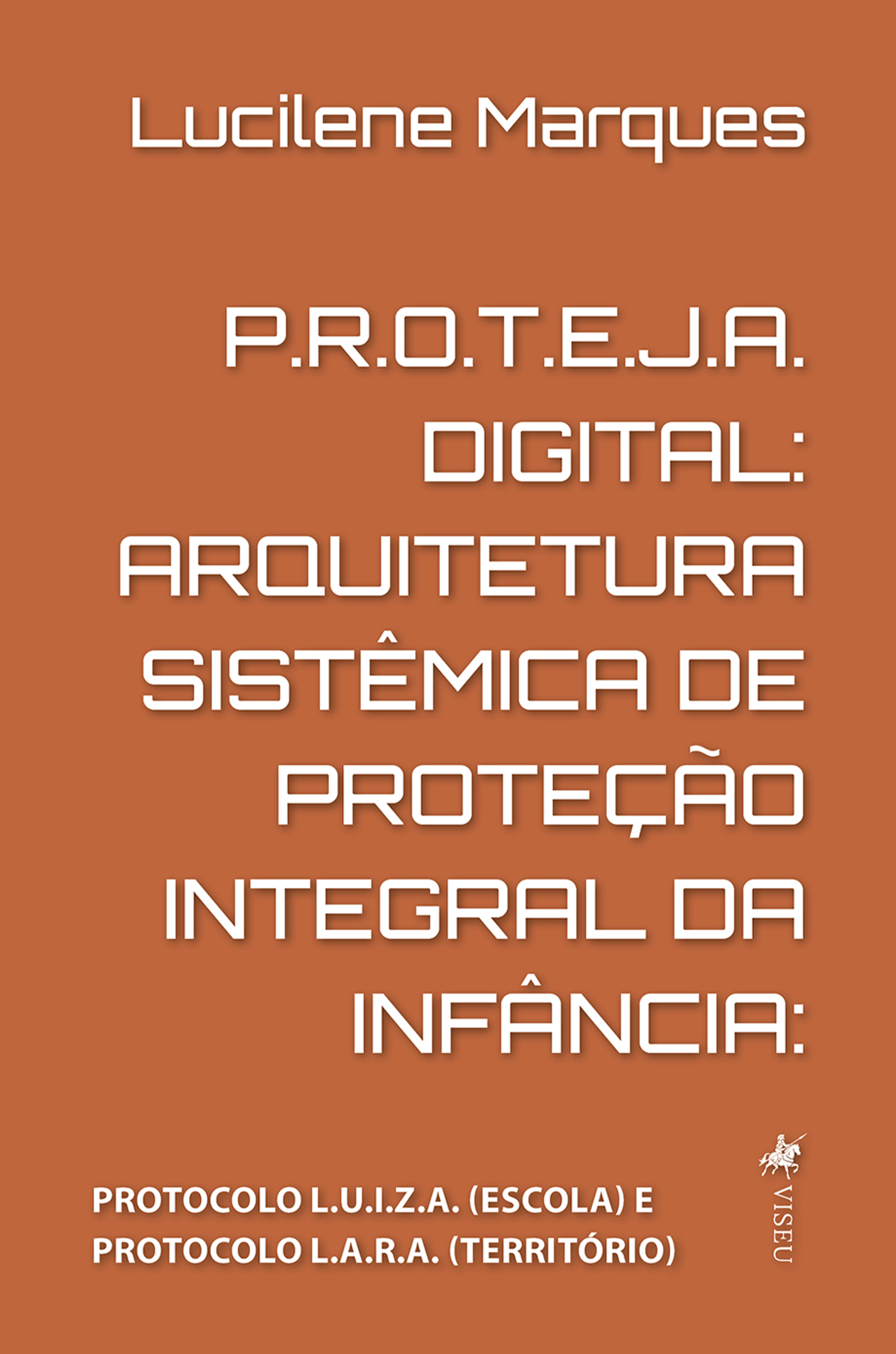 P.R.O.T.E.J.A. Digital: Arquitetura Sistêmica de Proteção Integral da Infância
