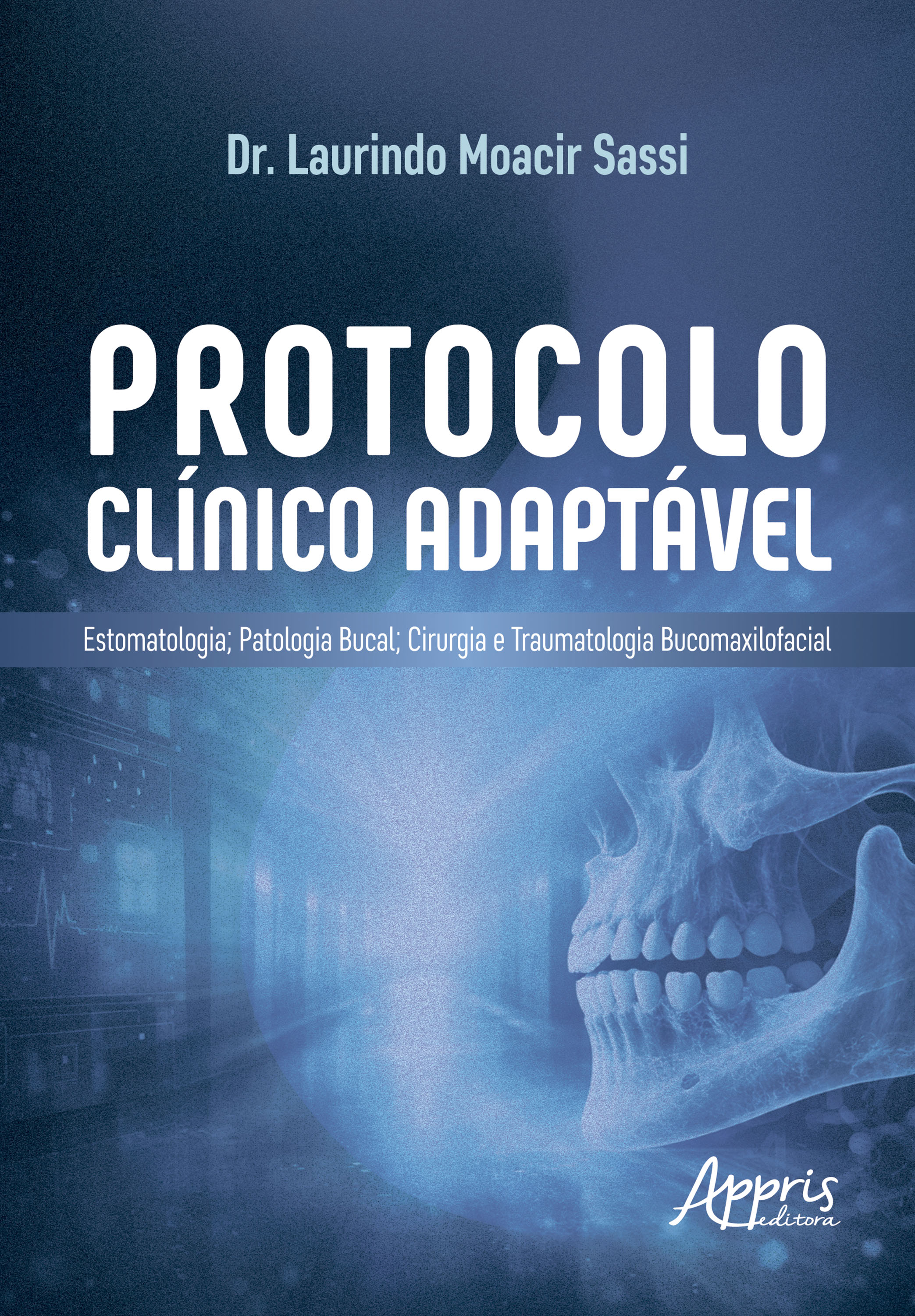 Protocolo Clínico Adaptável: Estomatologia; Patologia Bucal, Cirurgia e Traumatologia Bucomaxilofacial