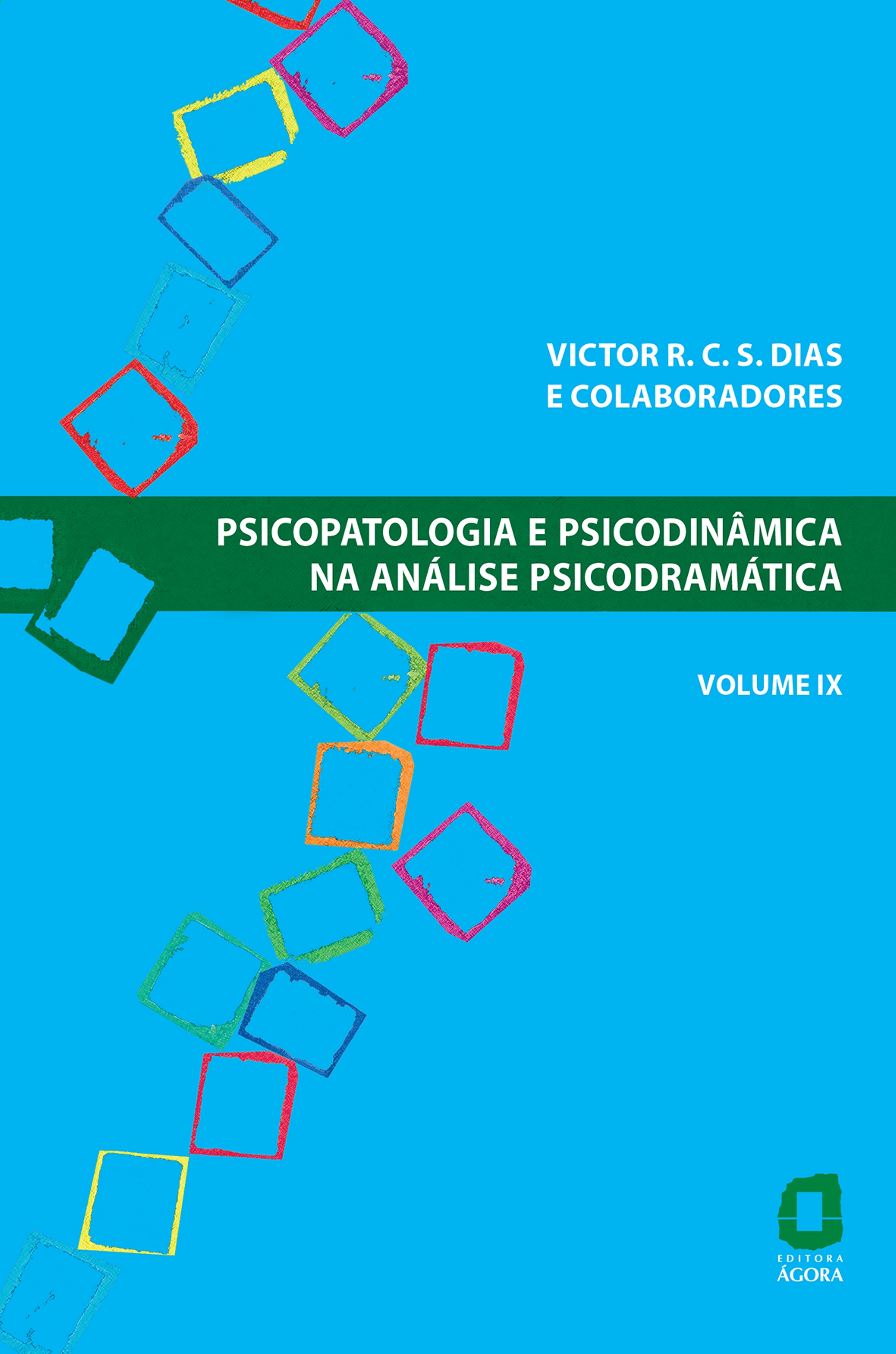 Psicopatologia e psicodinâmica na análise psicodramática - Volume IX