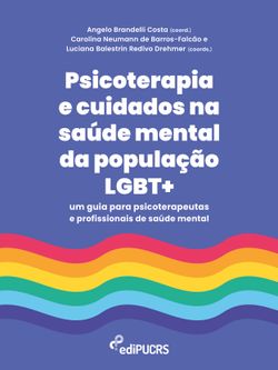 Psicoterapia e cuidados na saúde mental da população LGBT+: um guia para psicoterapeutas e profissionais de saúde mental