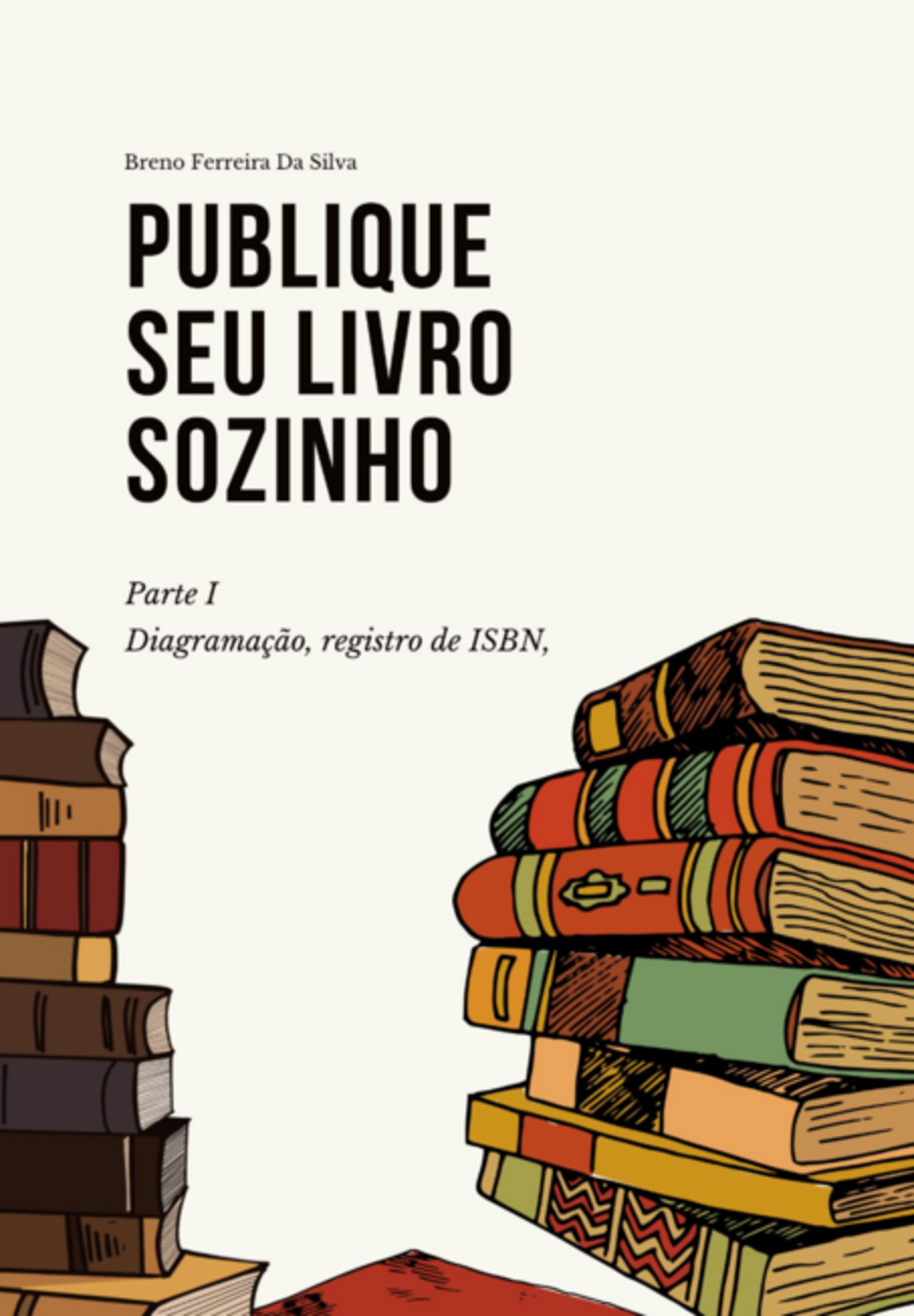 Publique Seu Livro Sozinho! (sem Editoras)