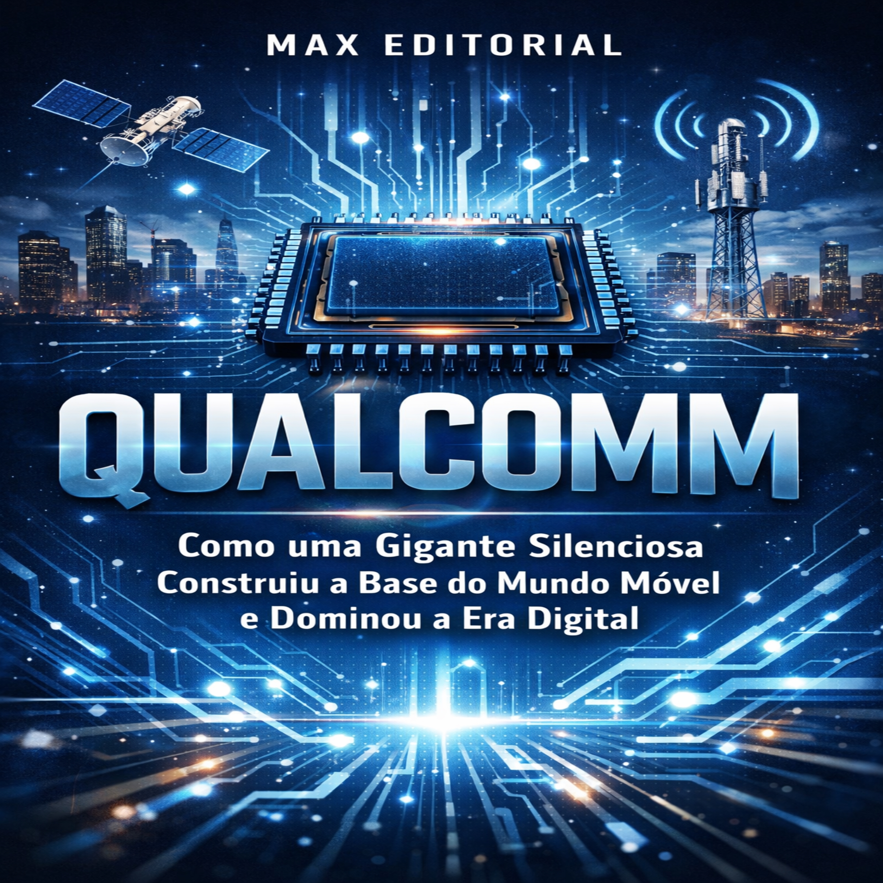 Qualcomm: Como uma Gigante Silenciosa Construiu a Base do Mundo Móvel e Dominou a Era Digital