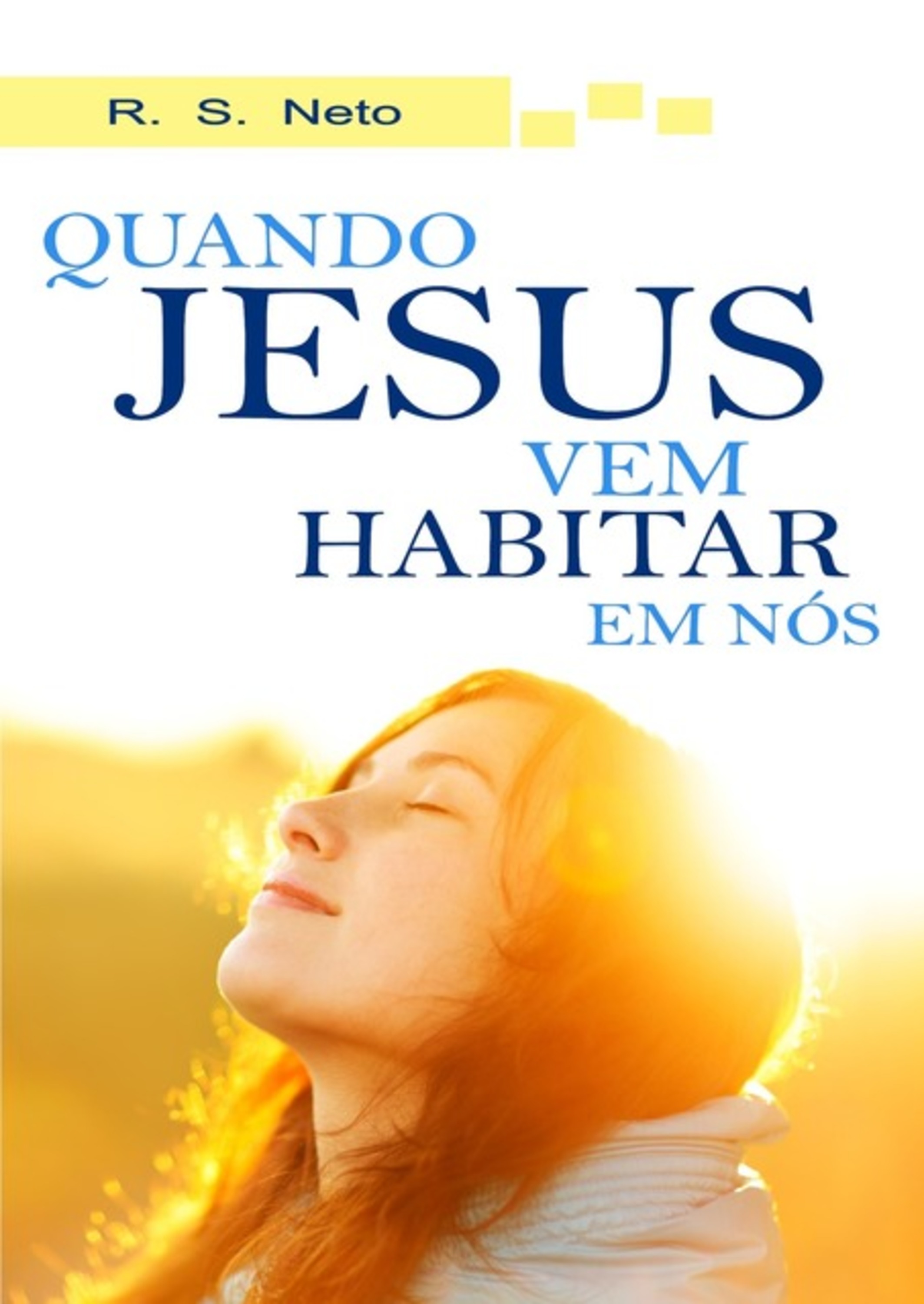 Quando Jesus Vem Habitar Em Nós