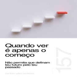 Quando ver é apenas o começo - Sermão 157